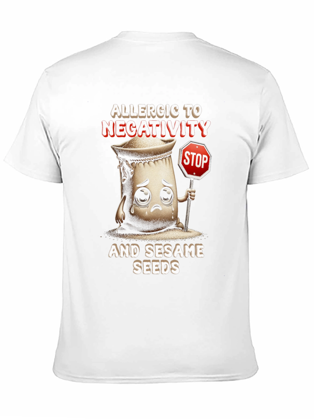 Allergic to Negativity & Sesame Seeds T-Shirt