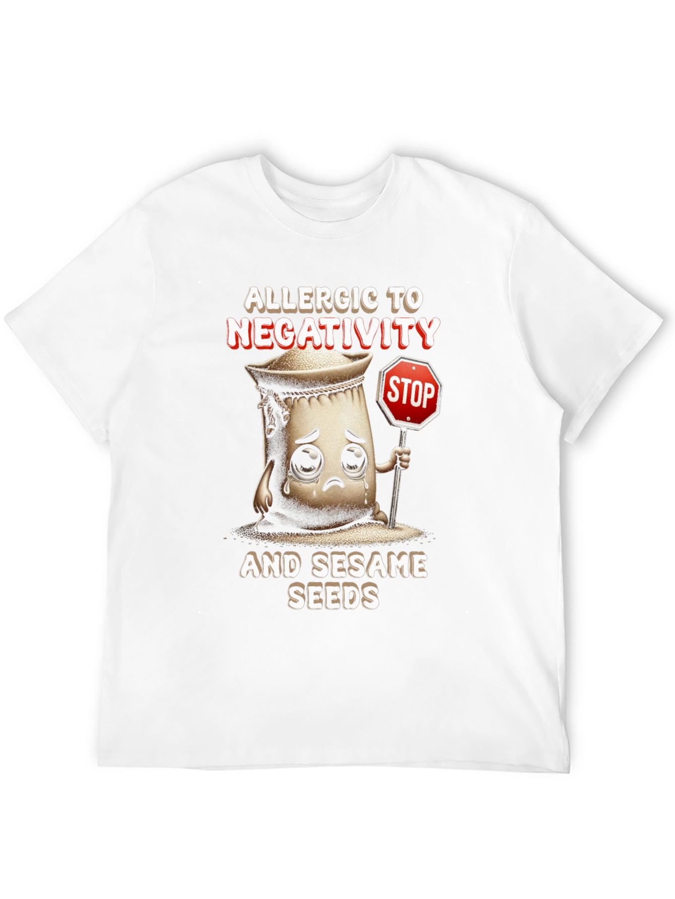 Allergic to Negativity & Sesame Seeds T-Shirt