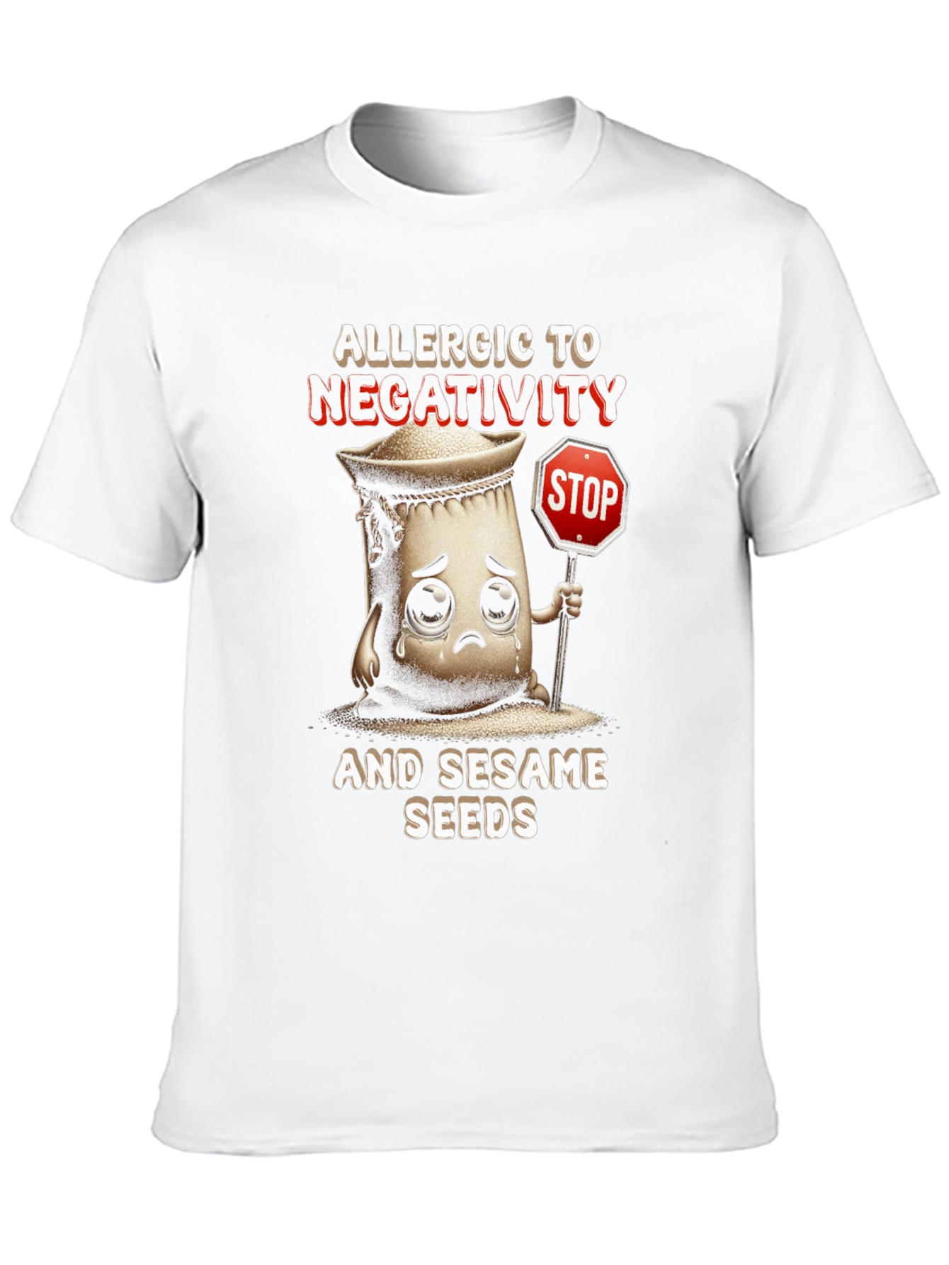 Allergic to Negativity & Sesame Seeds T-Shirt