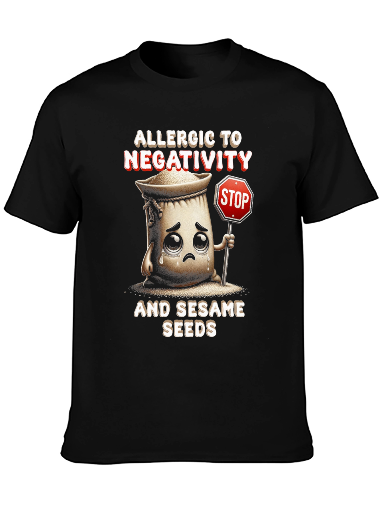 Allergic to Negativity & Sesame Seeds T-Shirt