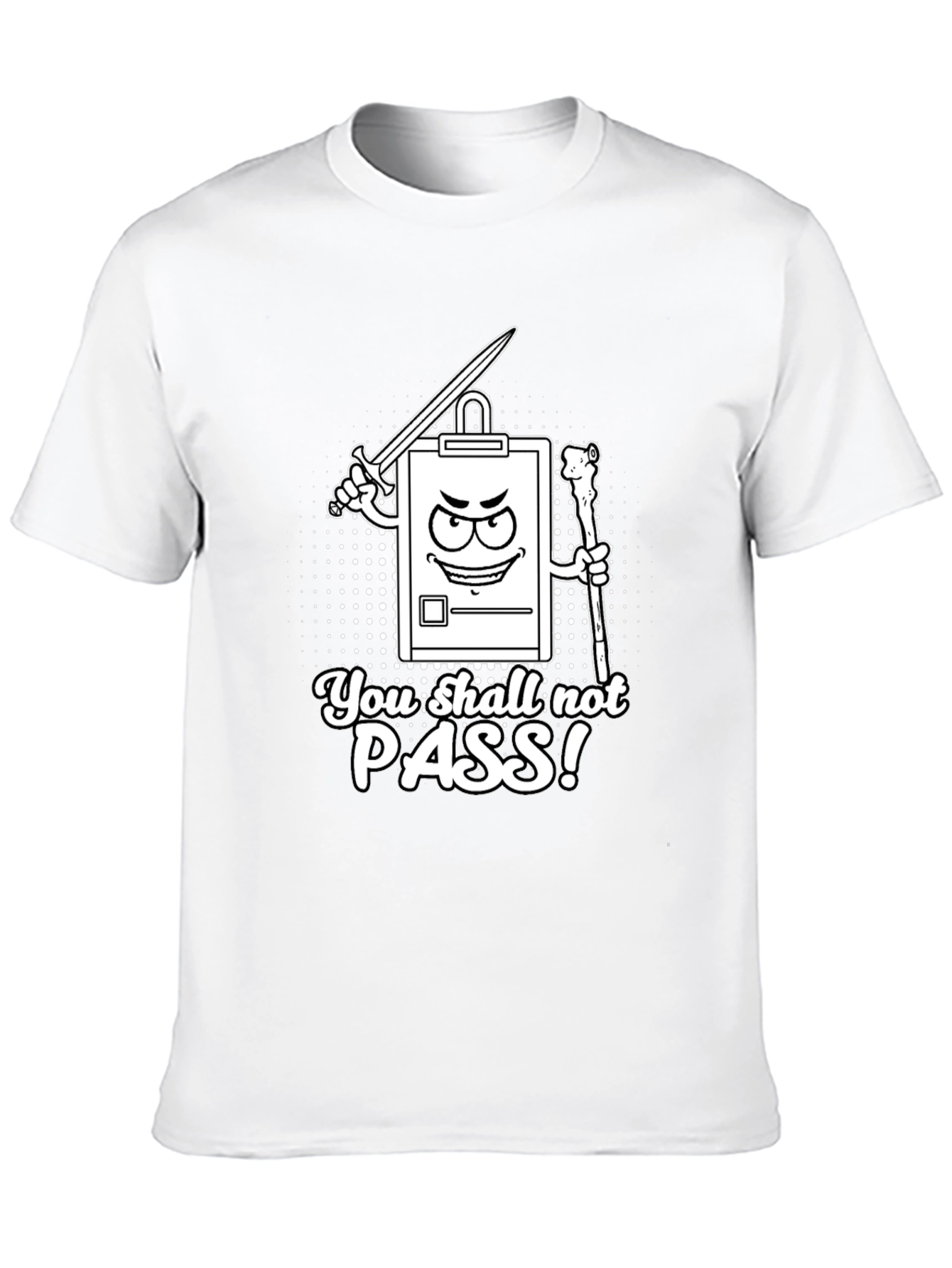 You Shall Not Pass! Clipboard T-Shirt