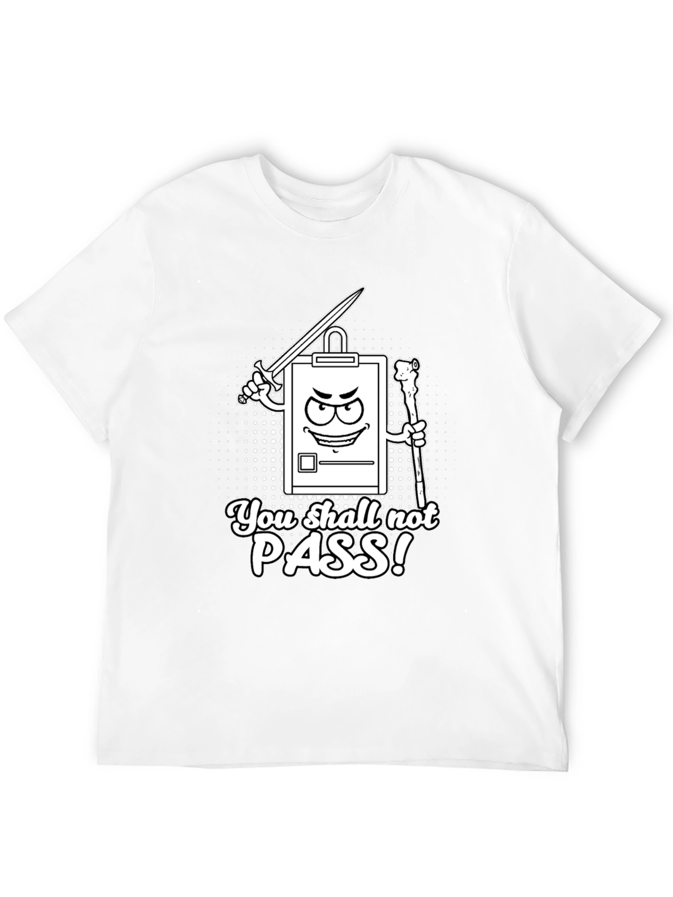 You Shall Not Pass! Clipboard T-Shirt
