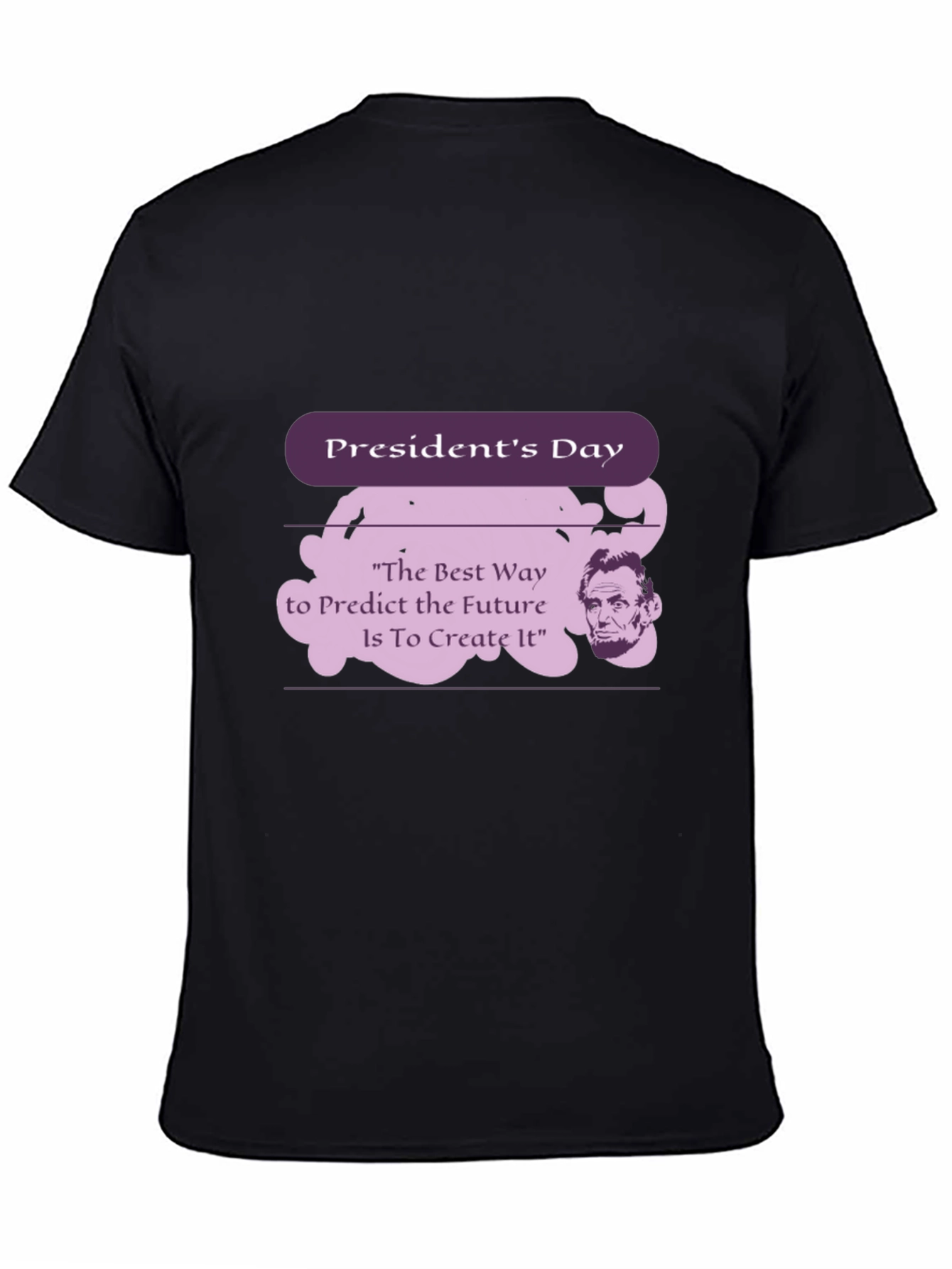 Presidents Day Abraham Lincoln Quote T-Shirt