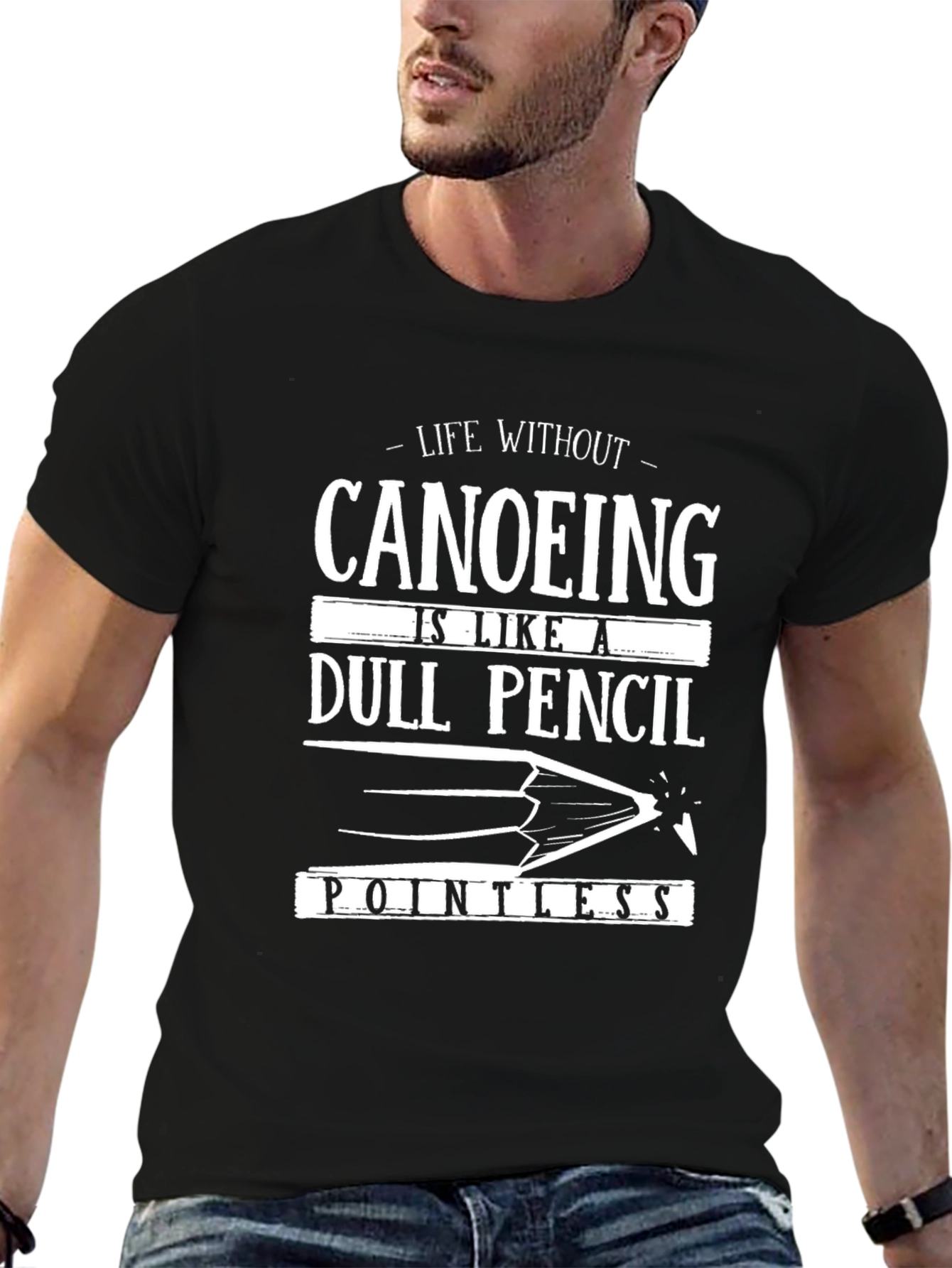 Canoeing Life T-Shirt - Dull Pencil Pointless Design