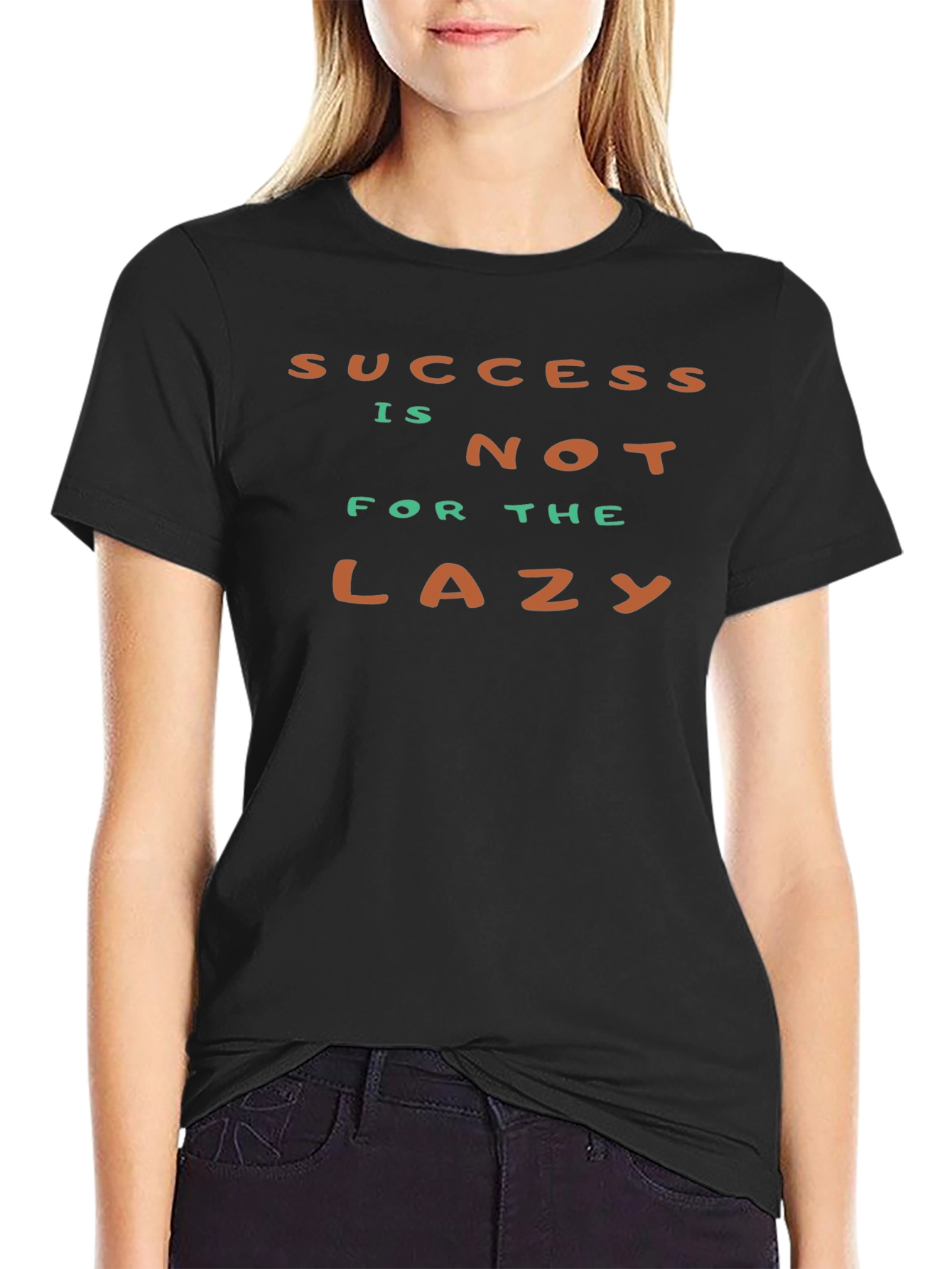 Success Isnt For The Lazy - Graphic T-Shirt