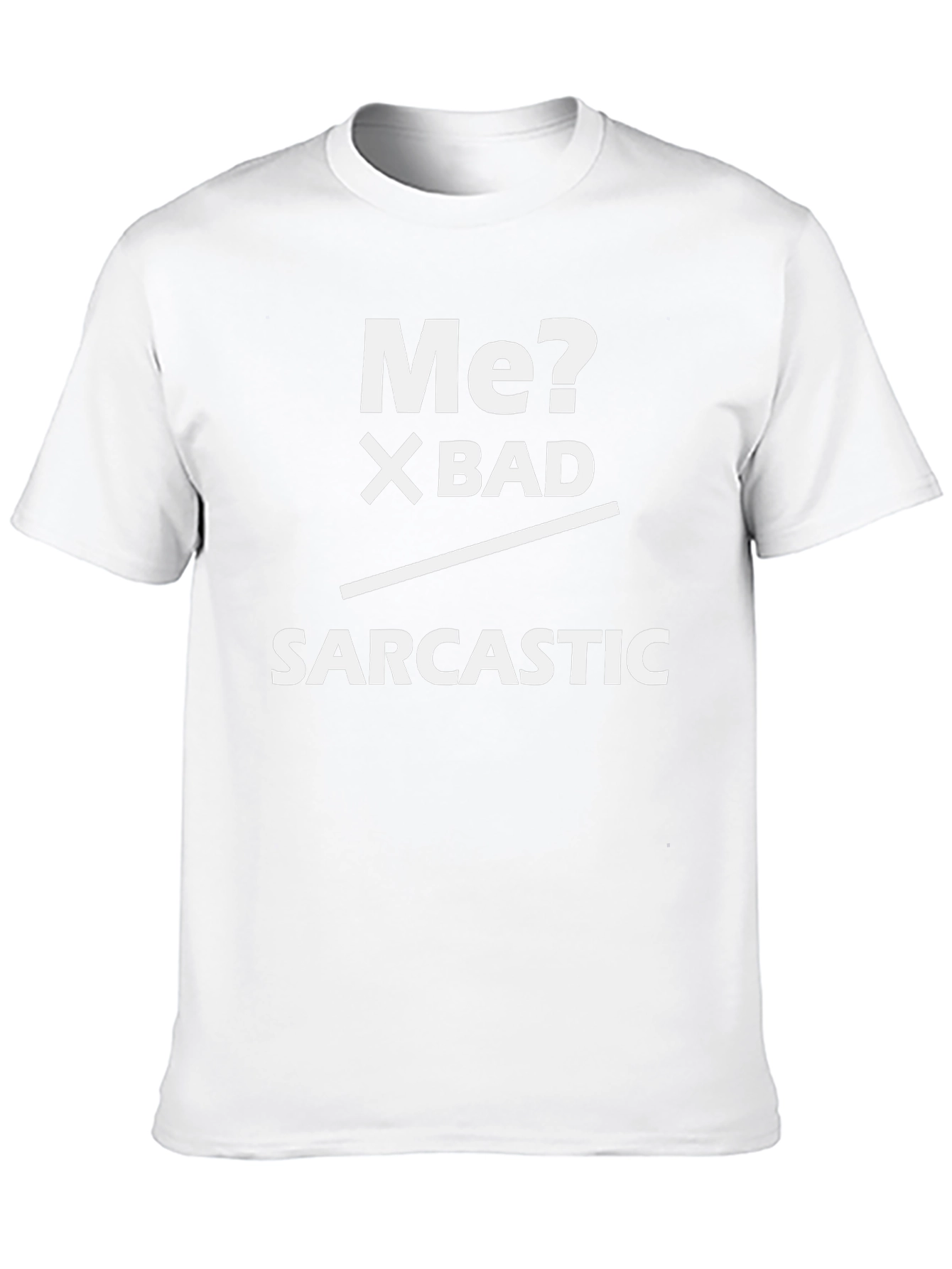 Sarcastic Humor Graphic T-Shirt