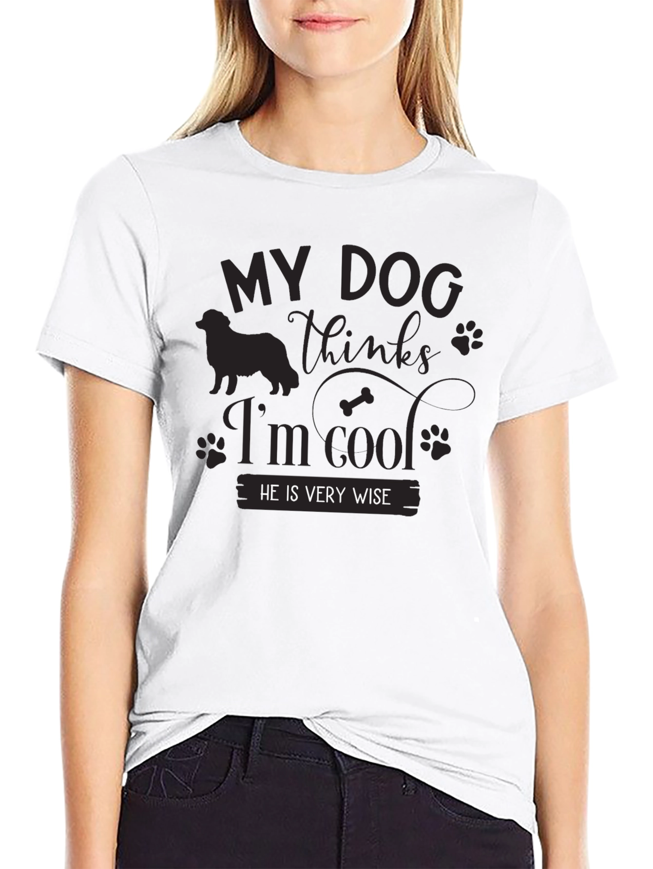 My Dog Thinks Im Cool Black T-Shirt
