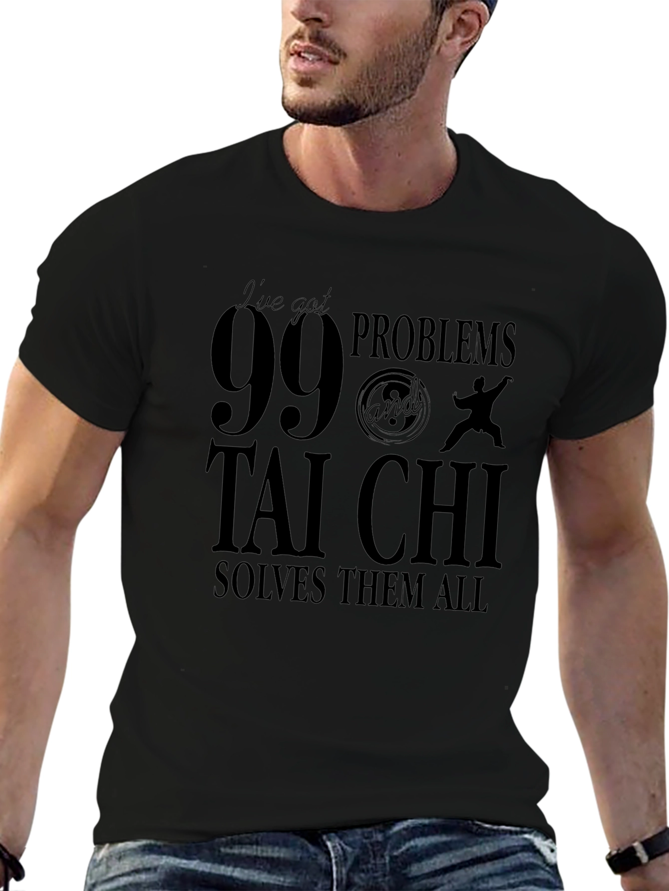 99 Problems Tai Chi T-Shirt