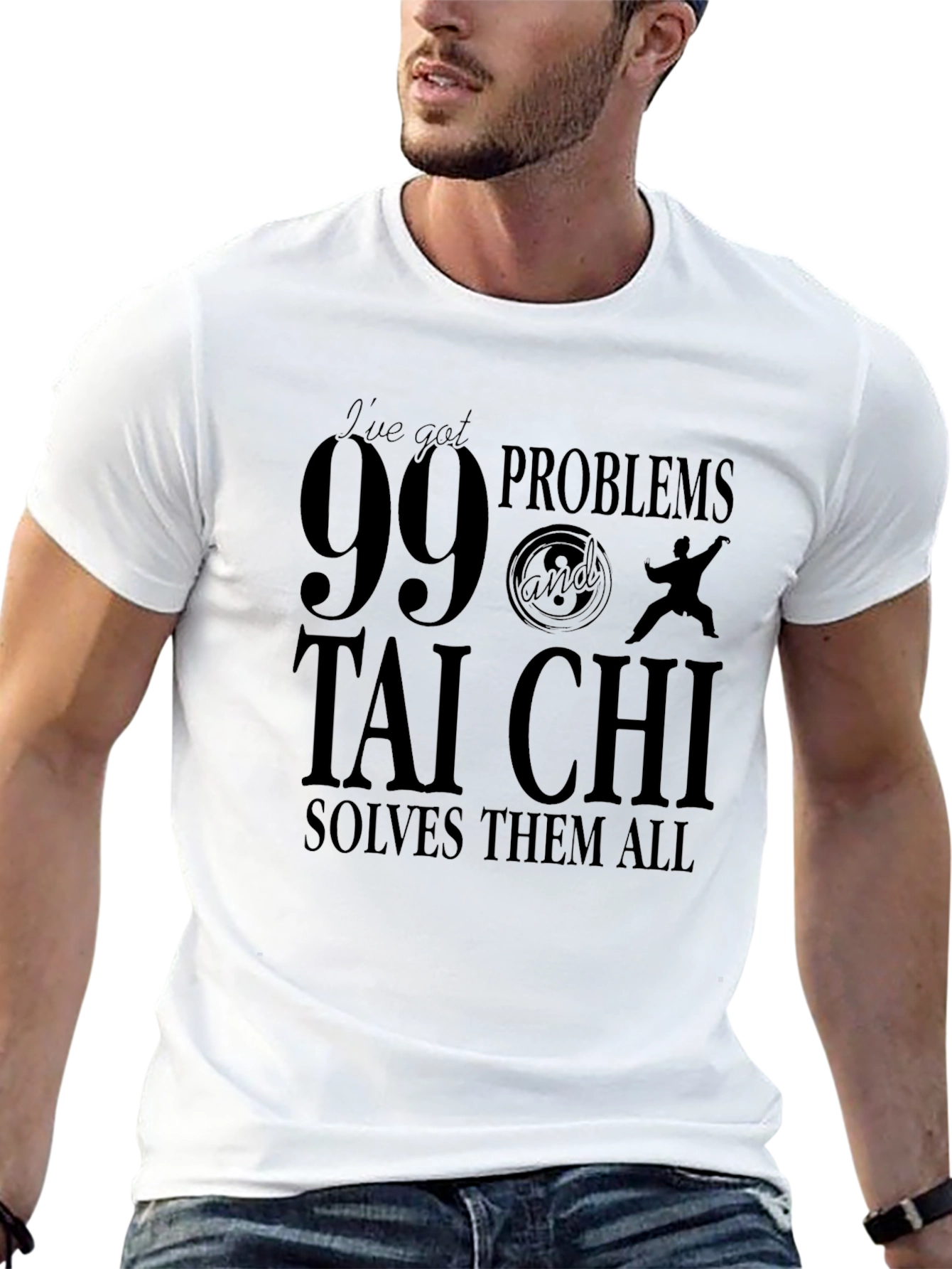 99 Problems Tai Chi T-Shirt
