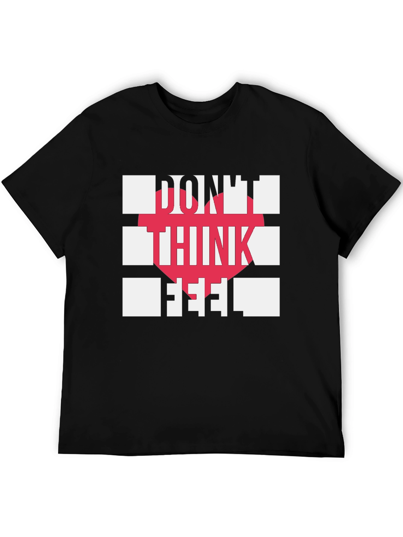 Dont Think Feel Graphic Tee - Modern Statement Shirt