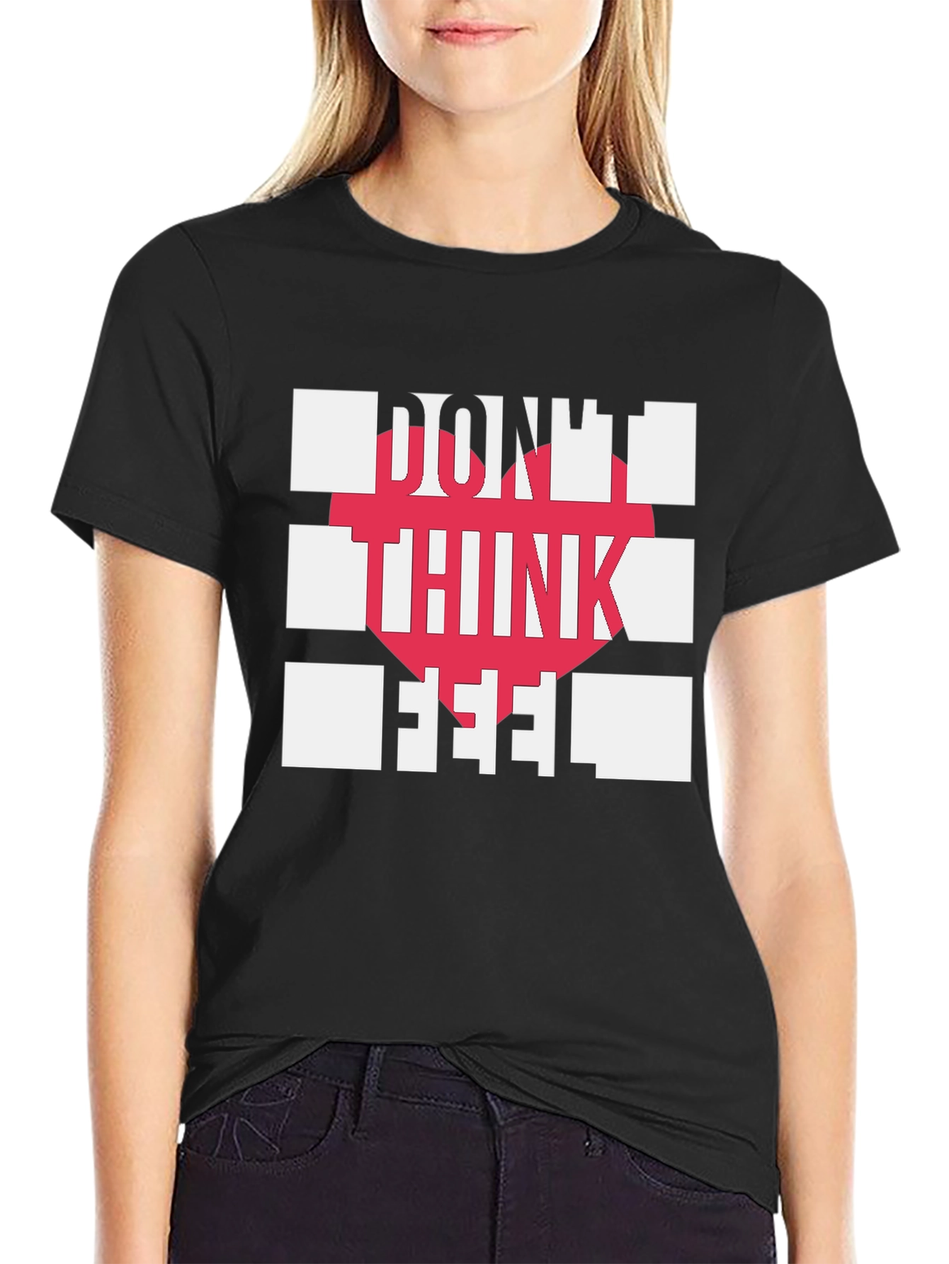 Dont Think Feel Graphic Tee - Modern Statement Shirt
