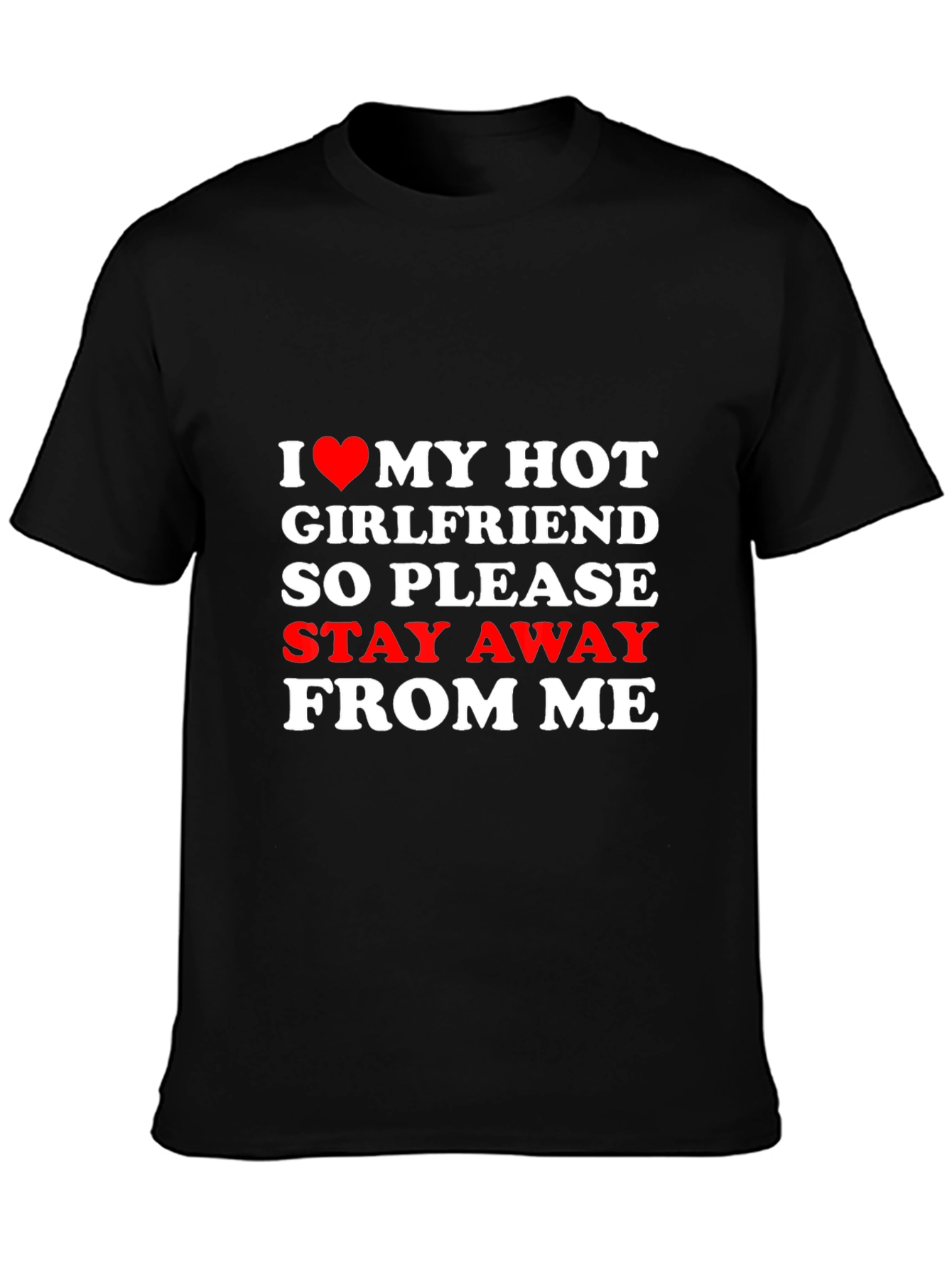 I Love My Hot Girlfriend Novelty Graphic Tee