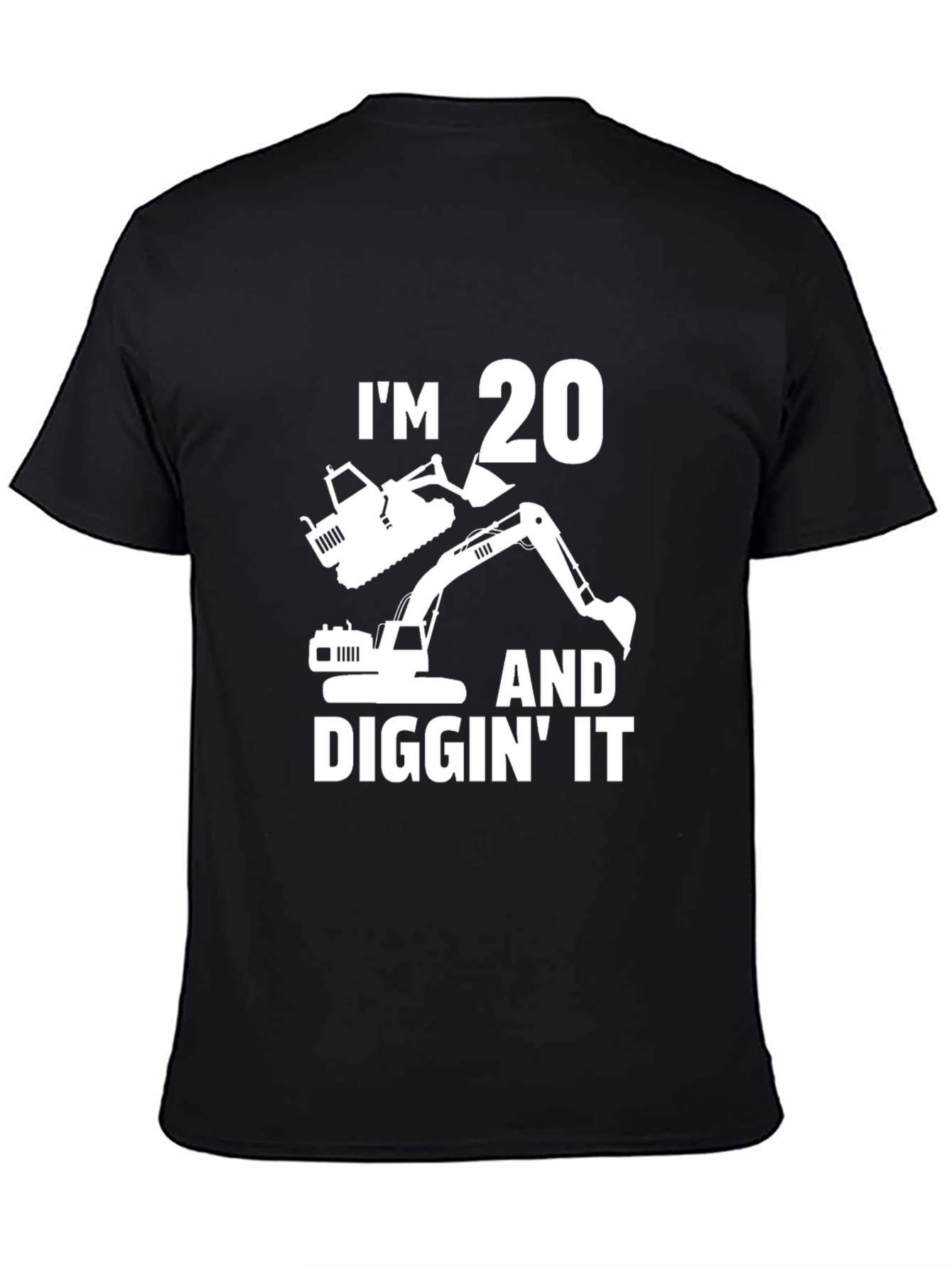 Im 20 and Diggin It T-Shirt