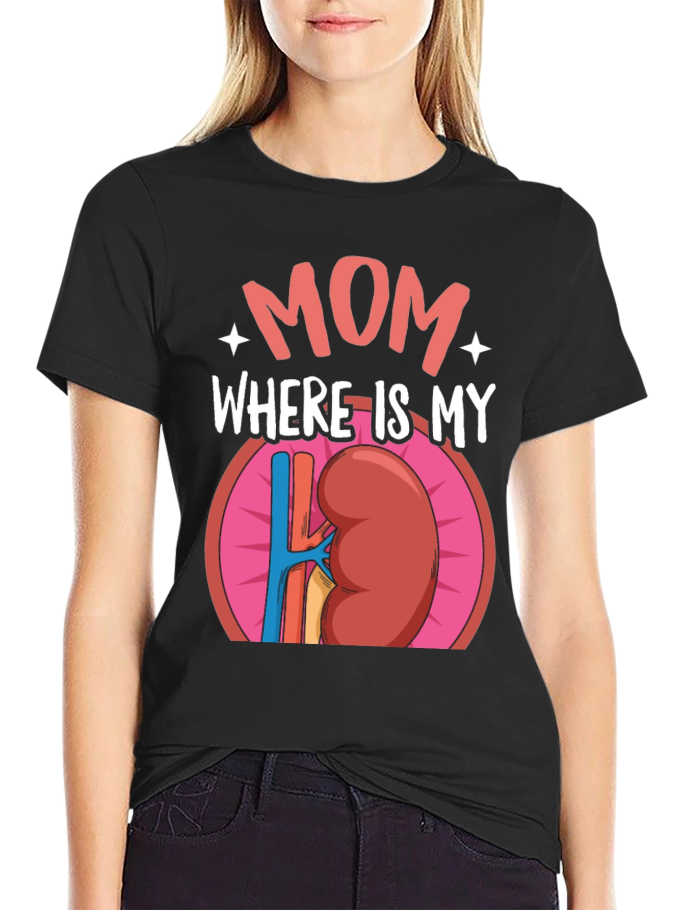 Funny Mom Where is My Kidney T-Shirt