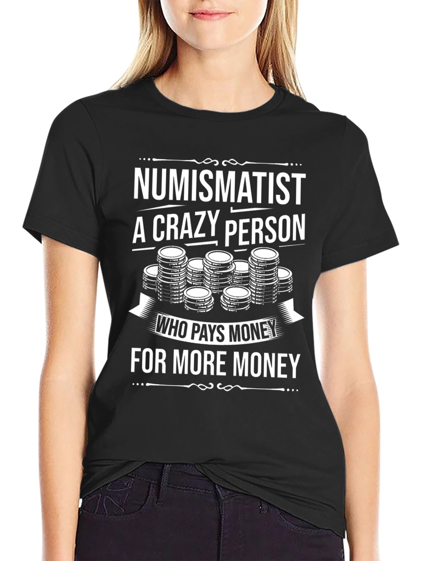 Numismatist Crazy Person T-Shirt