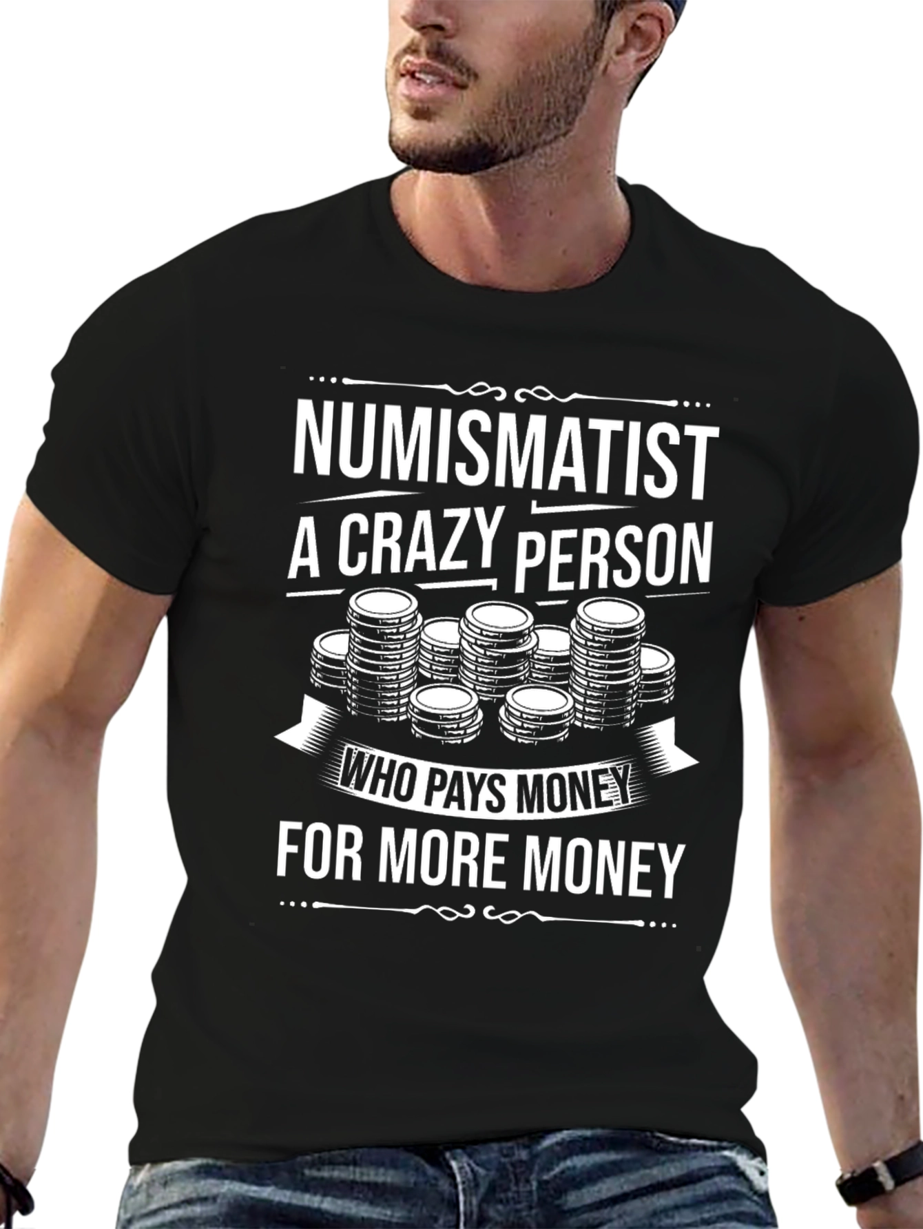 Numismatist Crazy Person T-Shirt