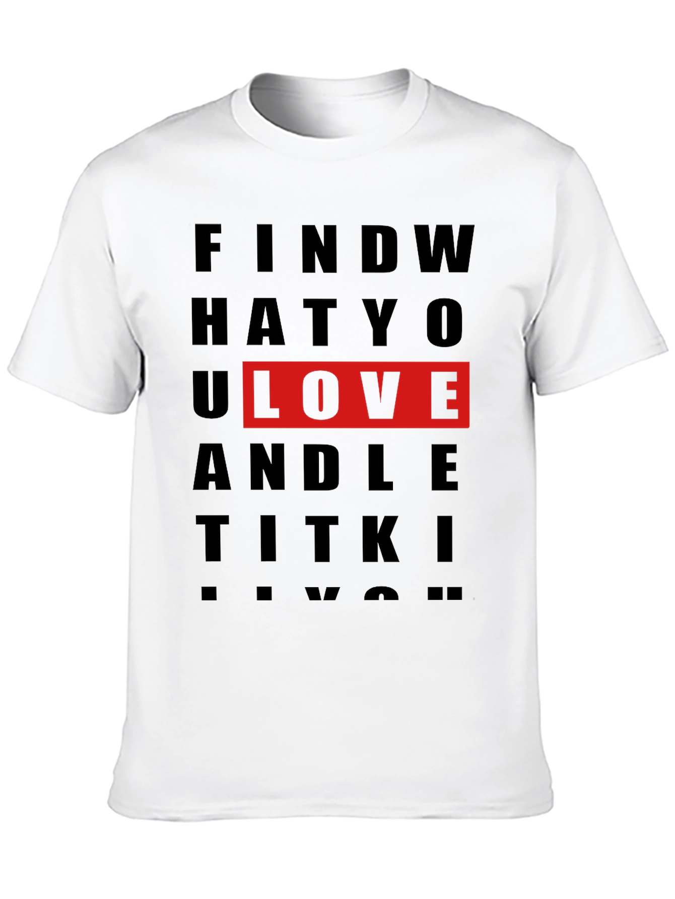 Find What You Love Graphic T-Shirt
