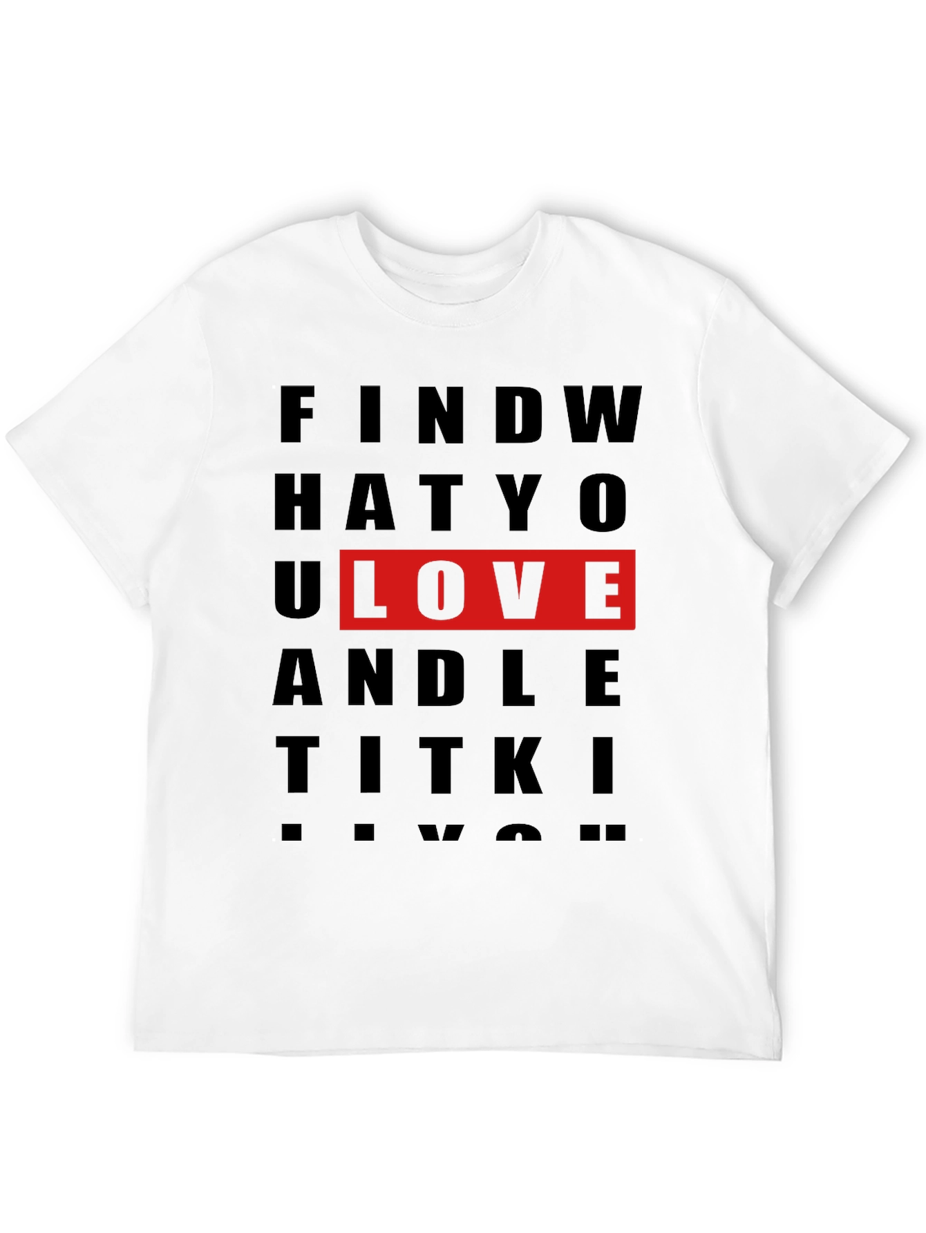 Find What You Love Graphic T-Shirt