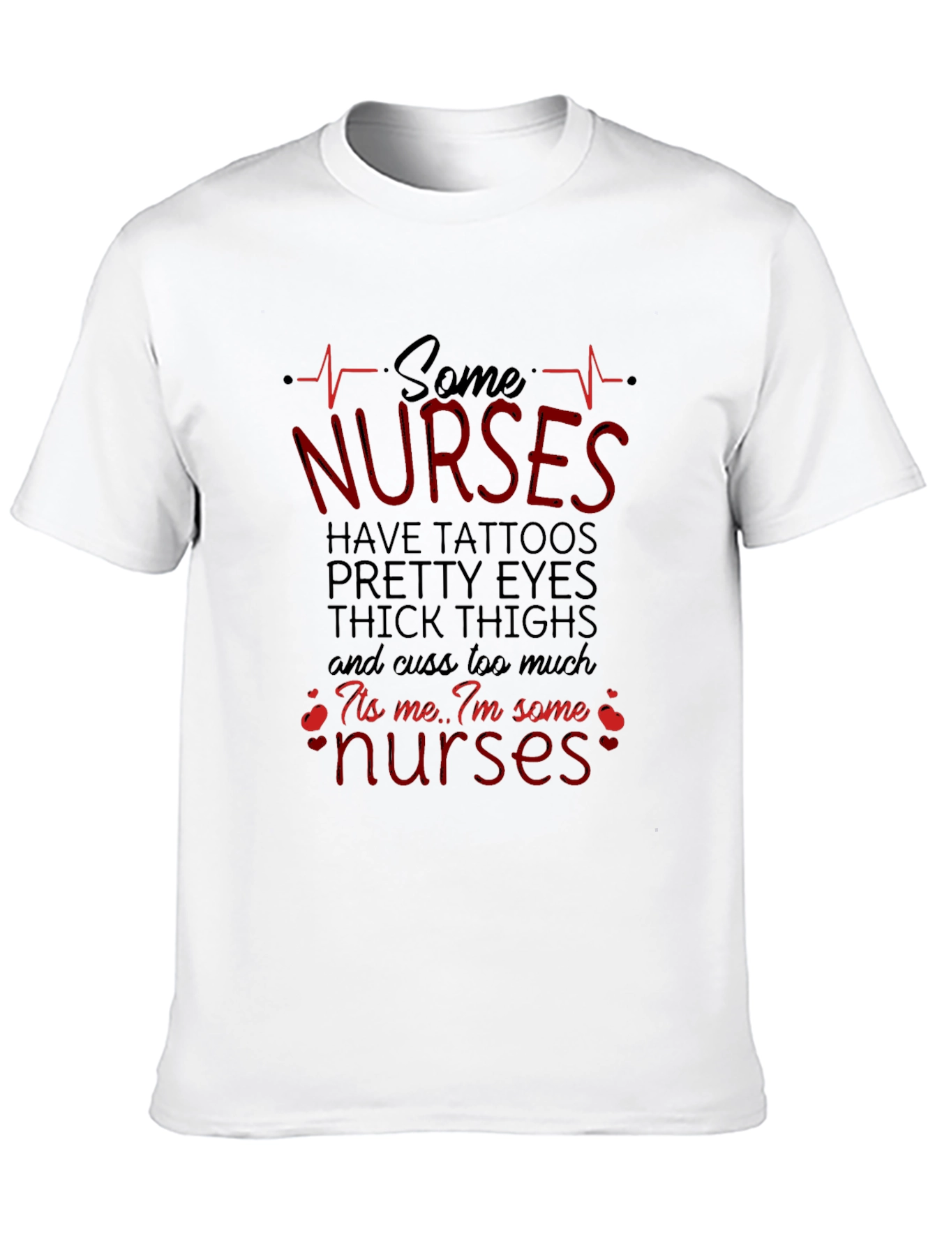 Some Nurses Have Tattoos Graphic Tee