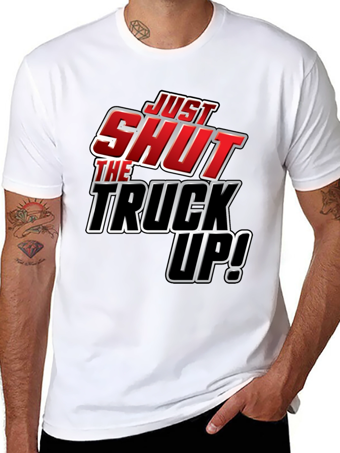 Just Shut The Truck Up! Novelty Graphic T-Shirt