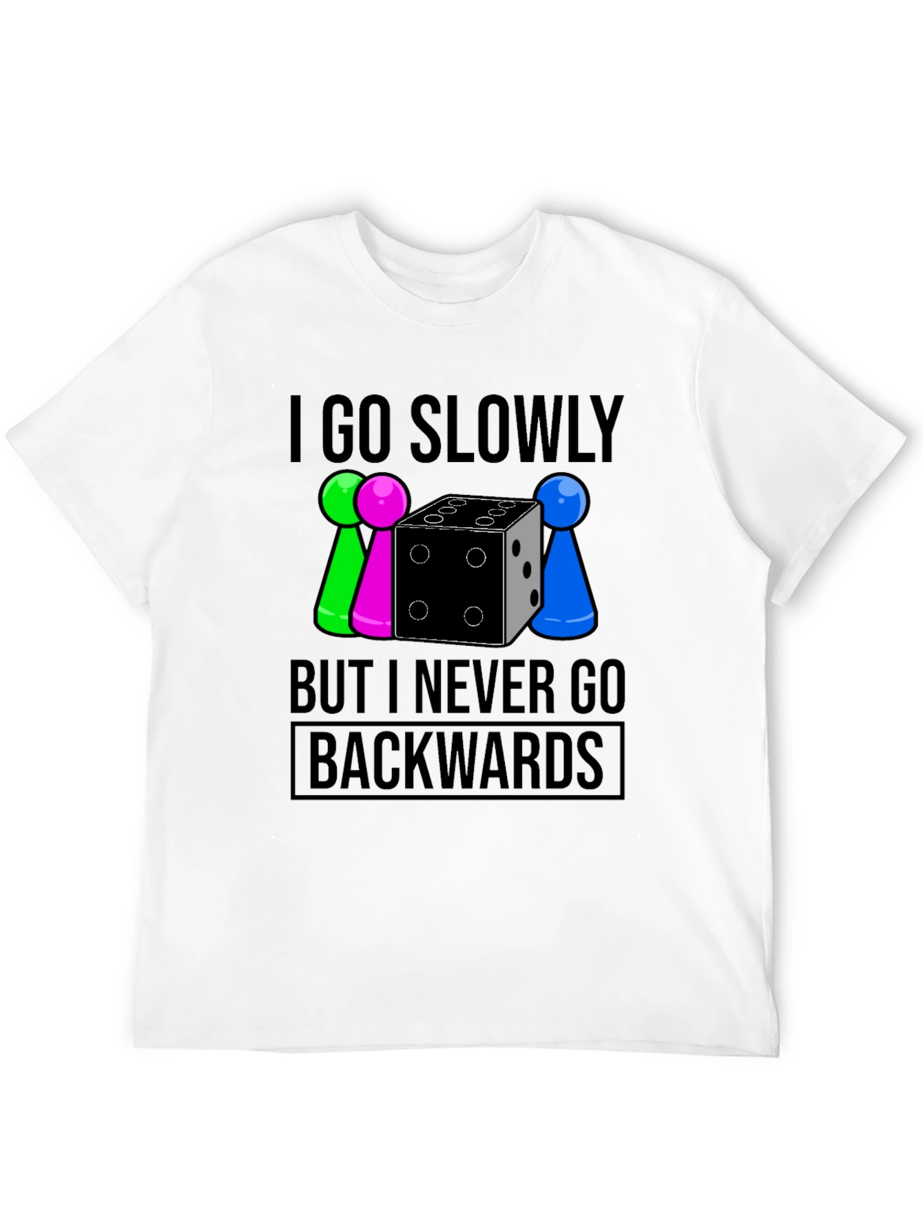 Go Slowly But Never Backwards T-Shirt