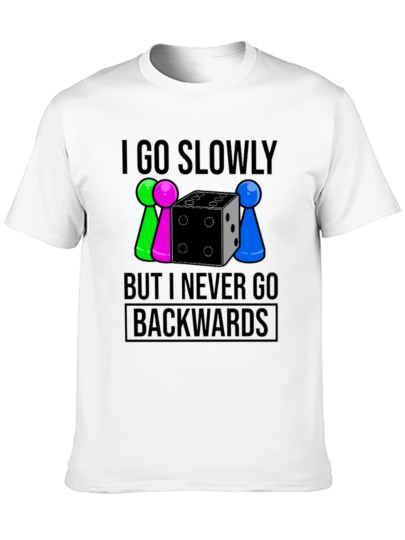 Go Slowly But Never Backwards T-Shirt