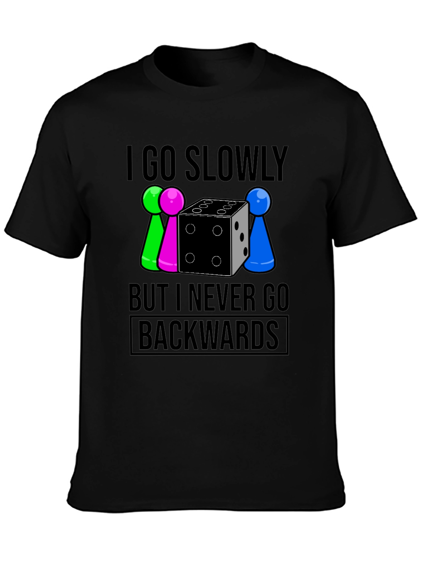 Go Slowly But Never Backwards T-Shirt
