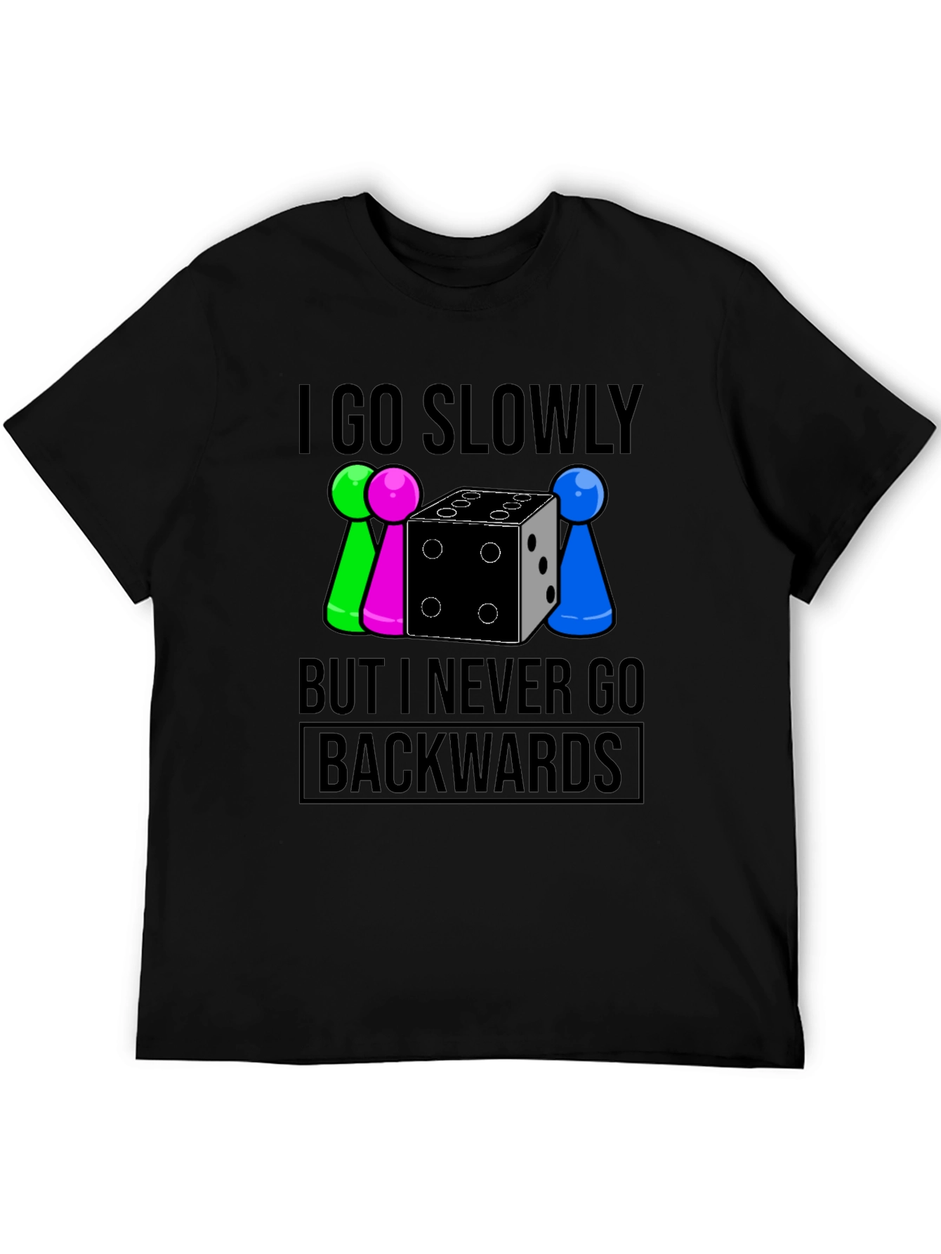 Go Slowly But Never Backwards T-Shirt
