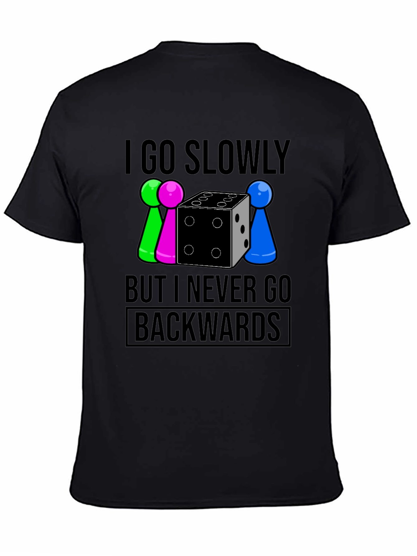 Go Slowly But Never Backwards T-Shirt