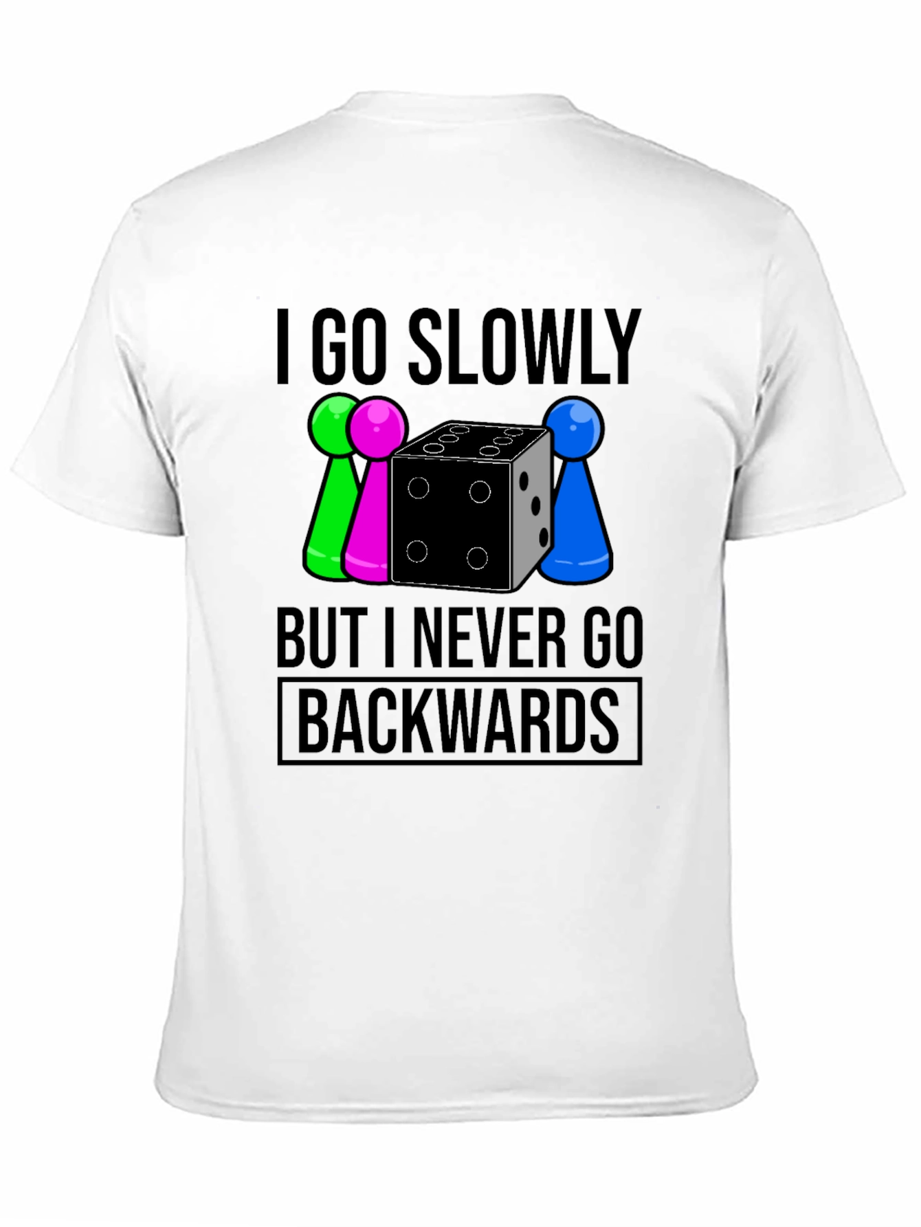 Go Slowly But Never Backwards T-Shirt