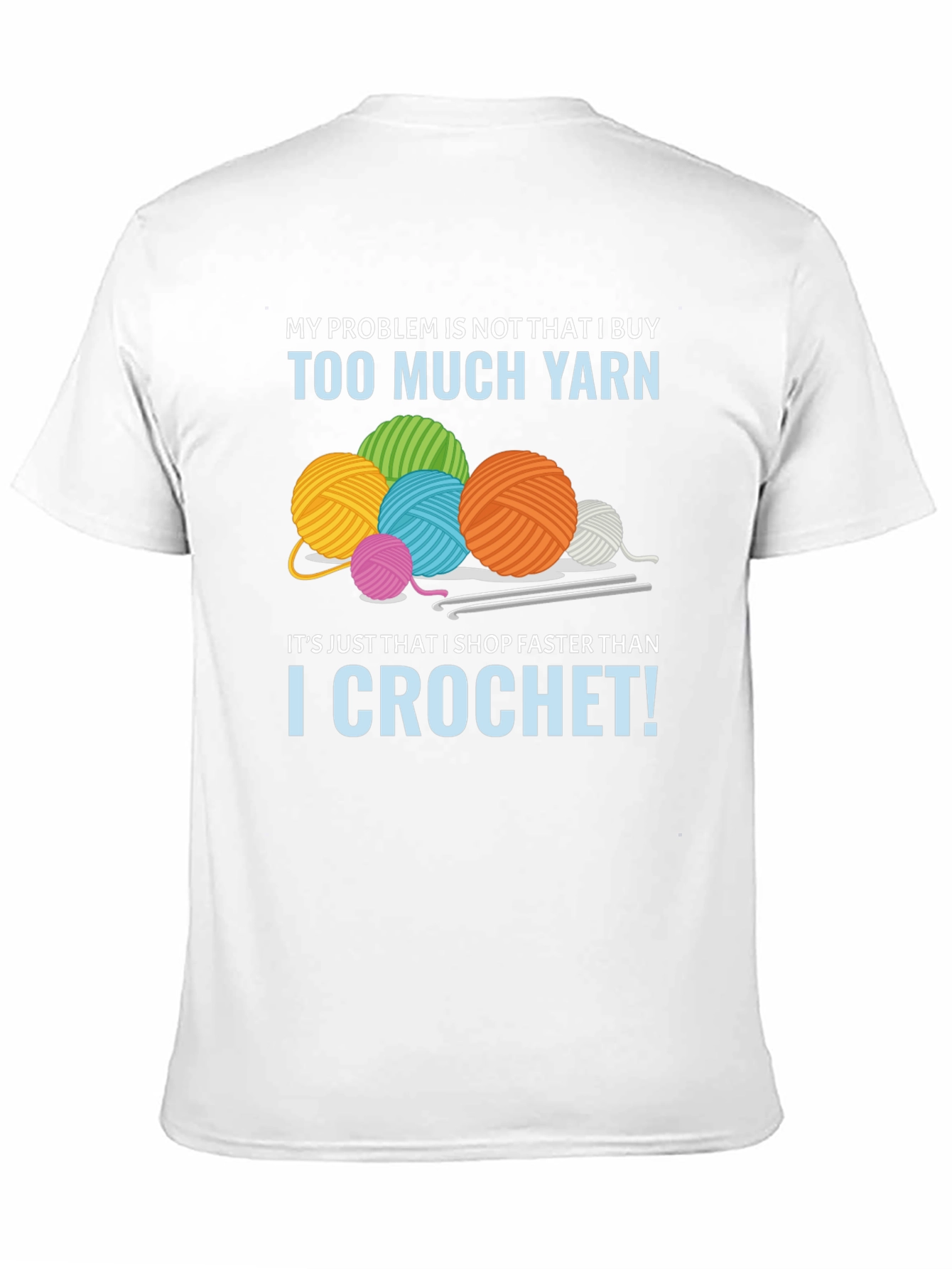 Funny Crochet T-Shirt: Too Much Yarn Problem