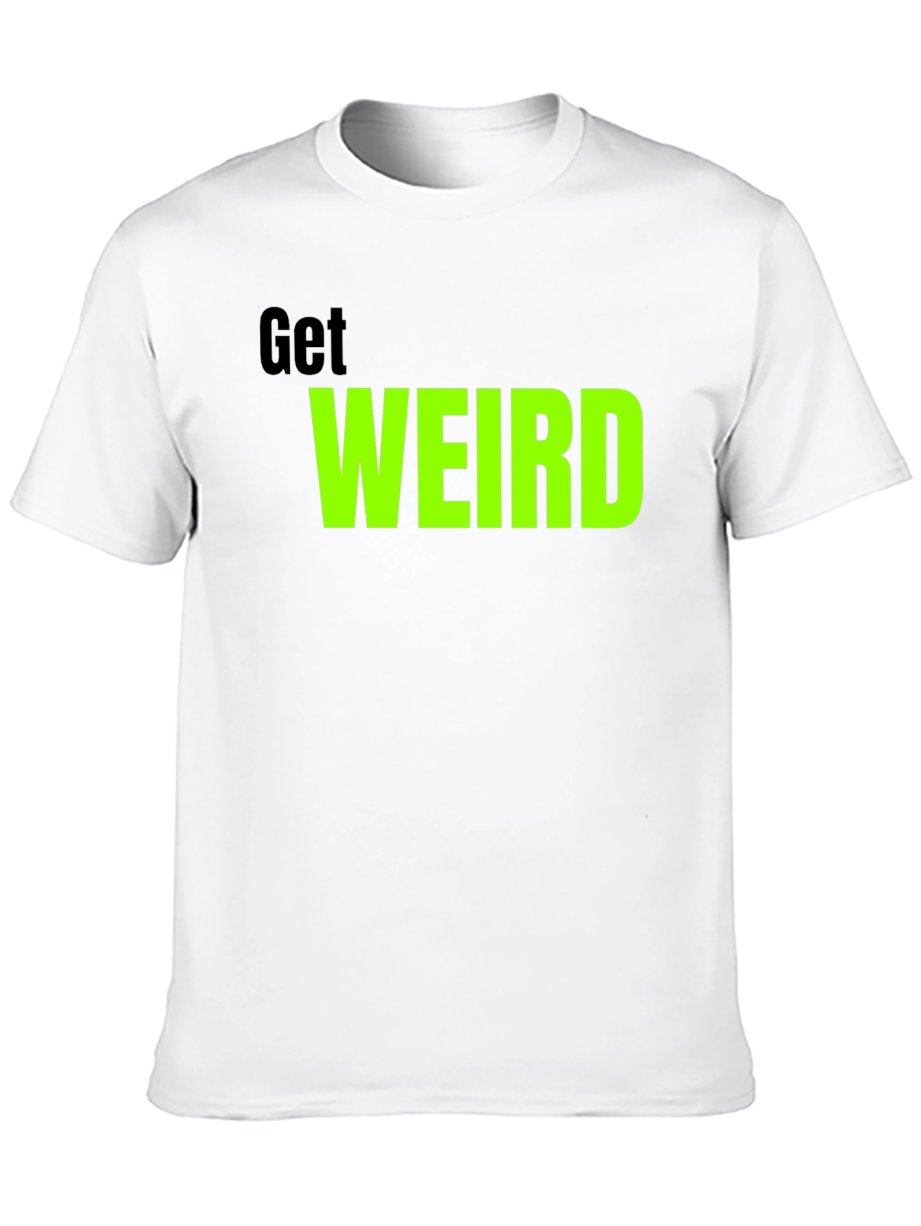 Get Weird Graphic Tee - Trendy Black T-Shirt