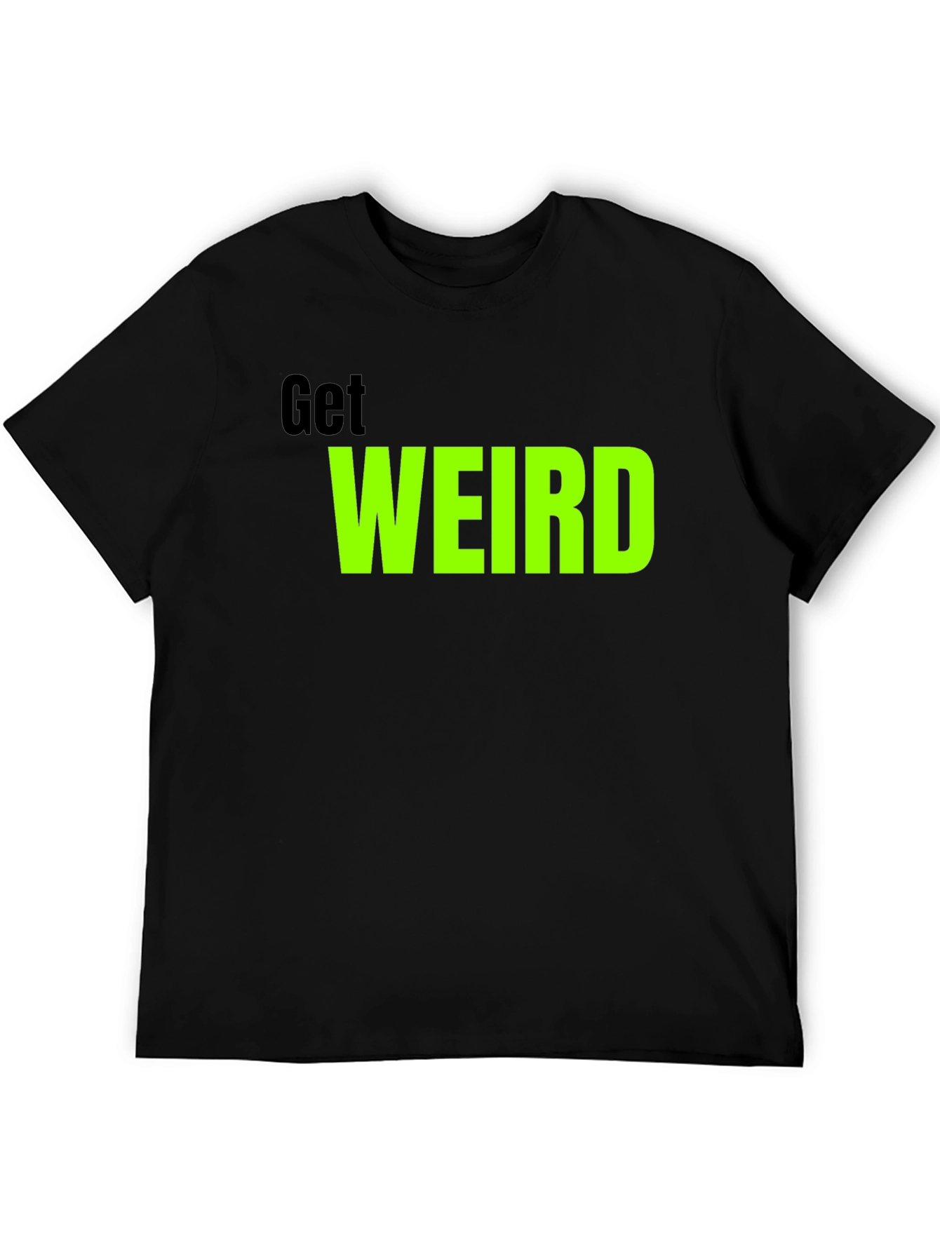 Get Weird Graphic Tee - Trendy Black T-Shirt