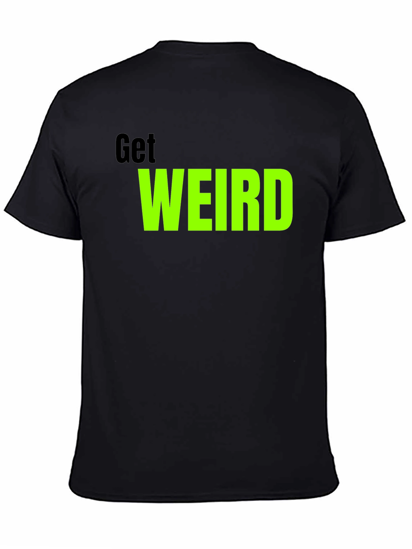 Get Weird Graphic Tee - Trendy Black T-Shirt
