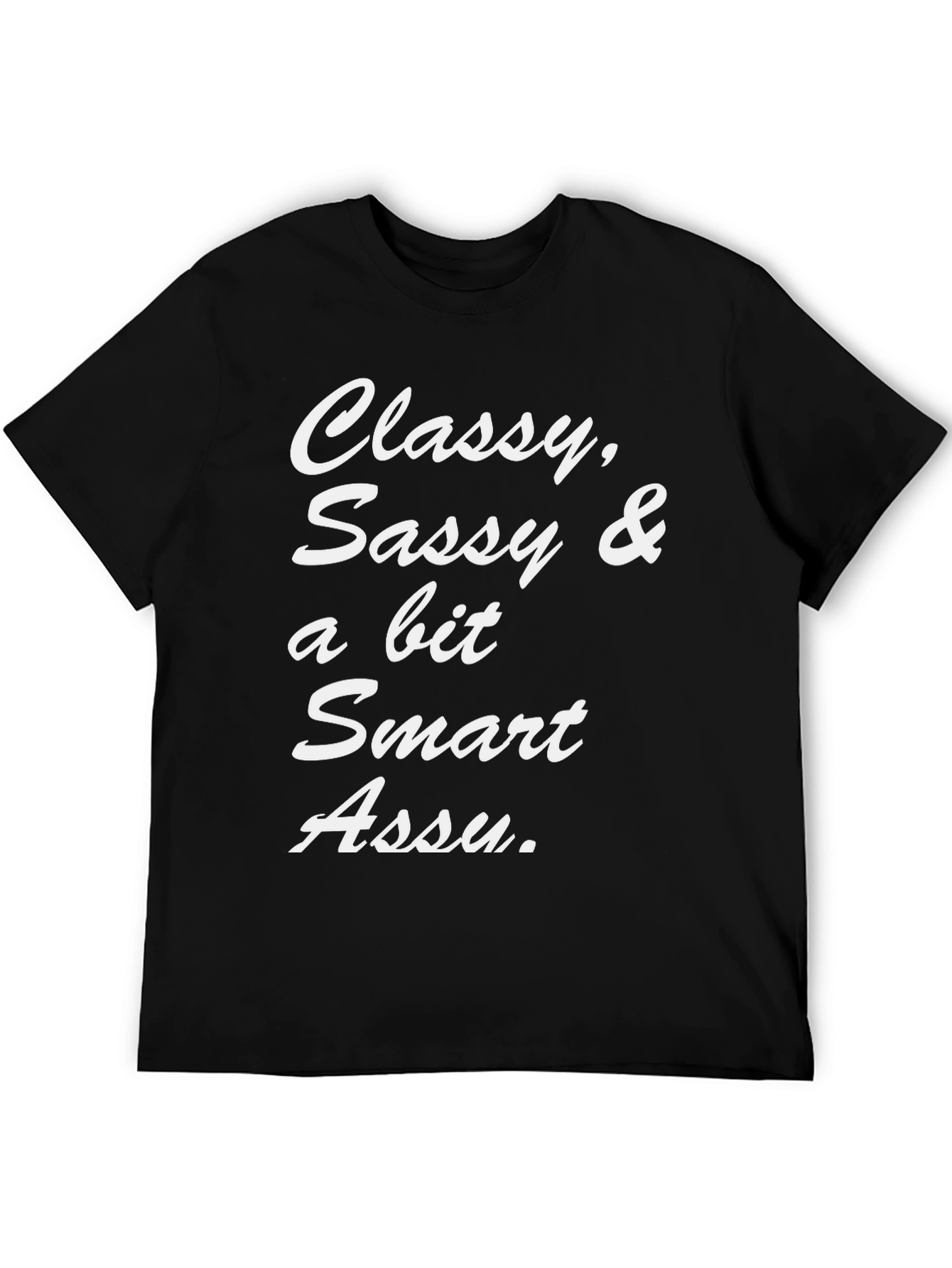 Classy Sassy & Smart Ass T-Shirt