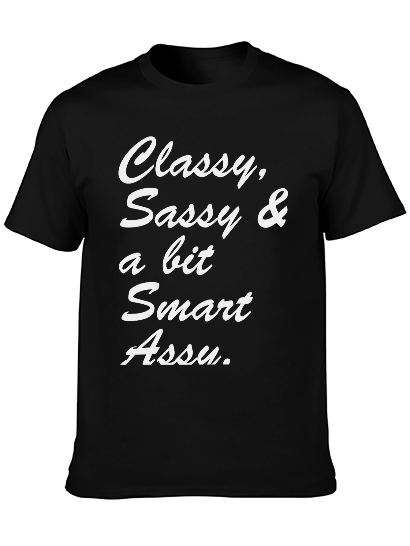 Classy Sassy & Smart Ass T-Shirt