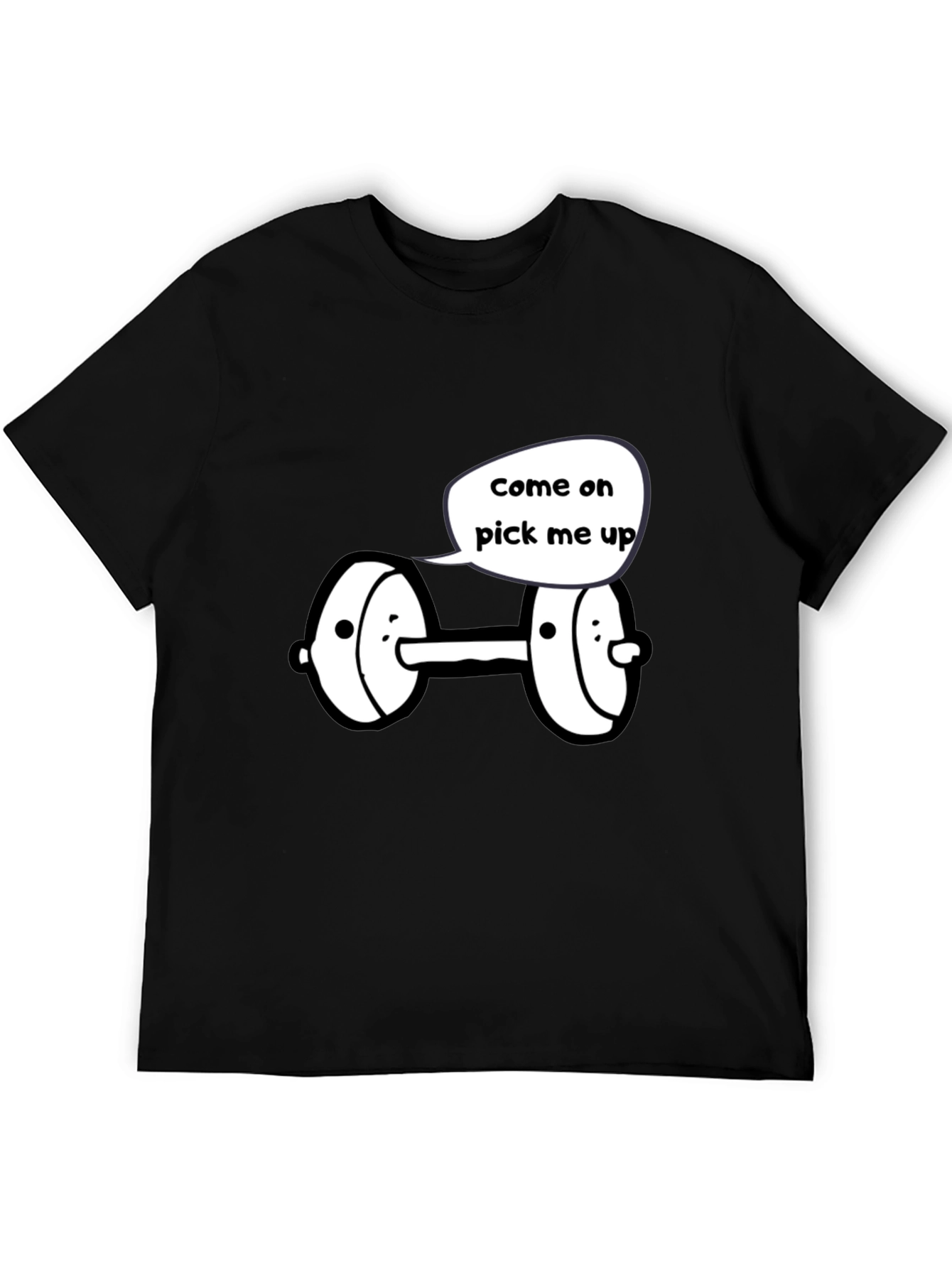 Funny Come On Pick Me Up Dumbbell Graphic Tee