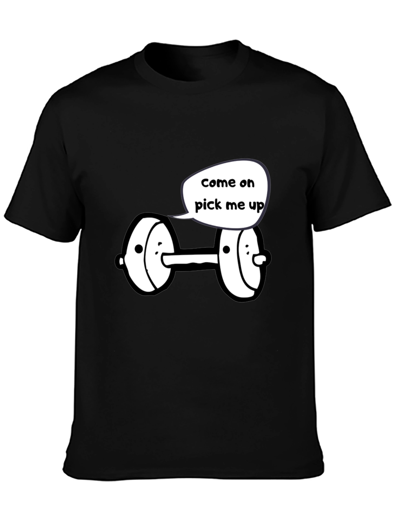 Funny Come On Pick Me Up Dumbbell Graphic Tee