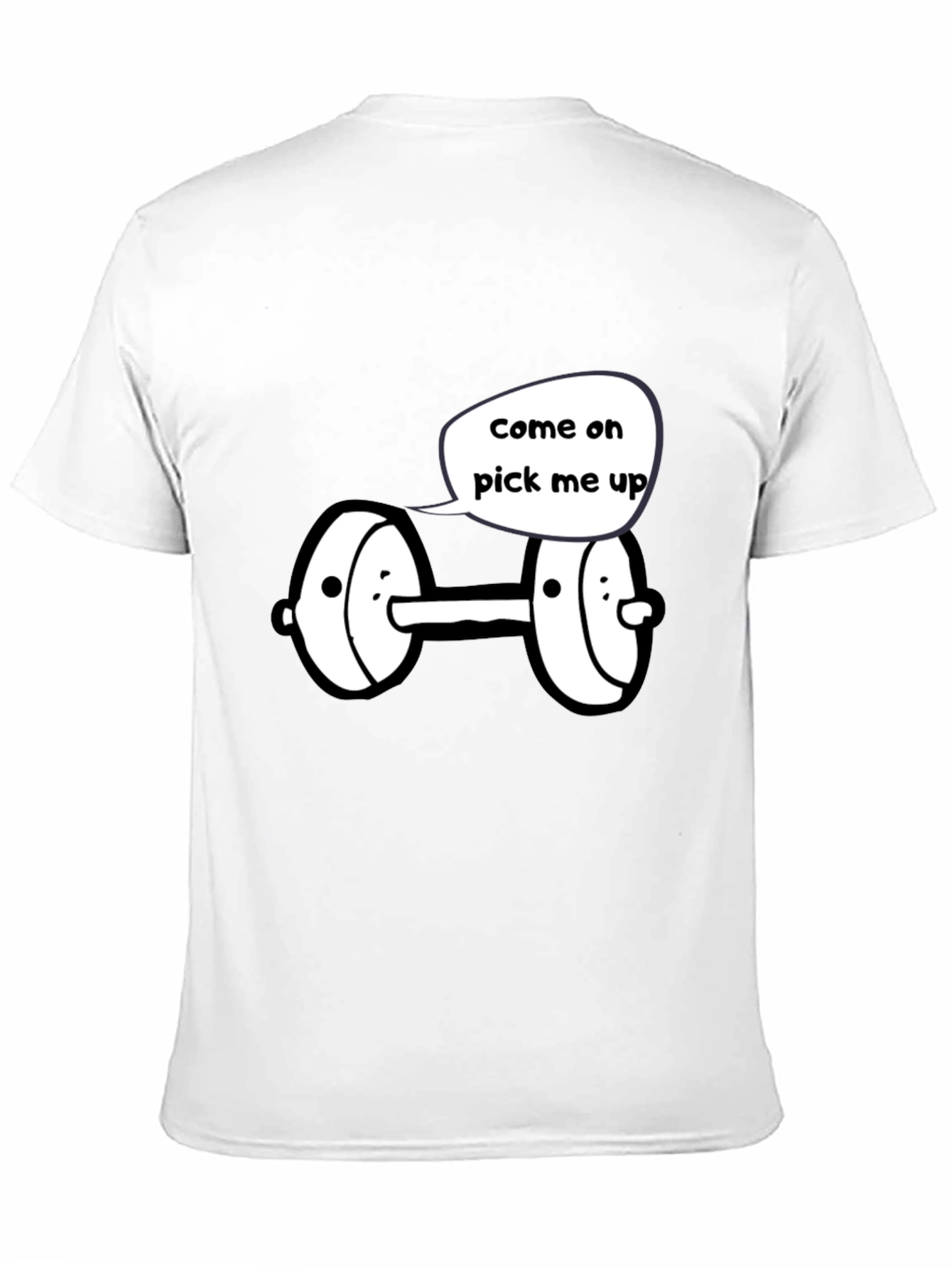 Funny Come On Pick Me Up Dumbbell Graphic Tee