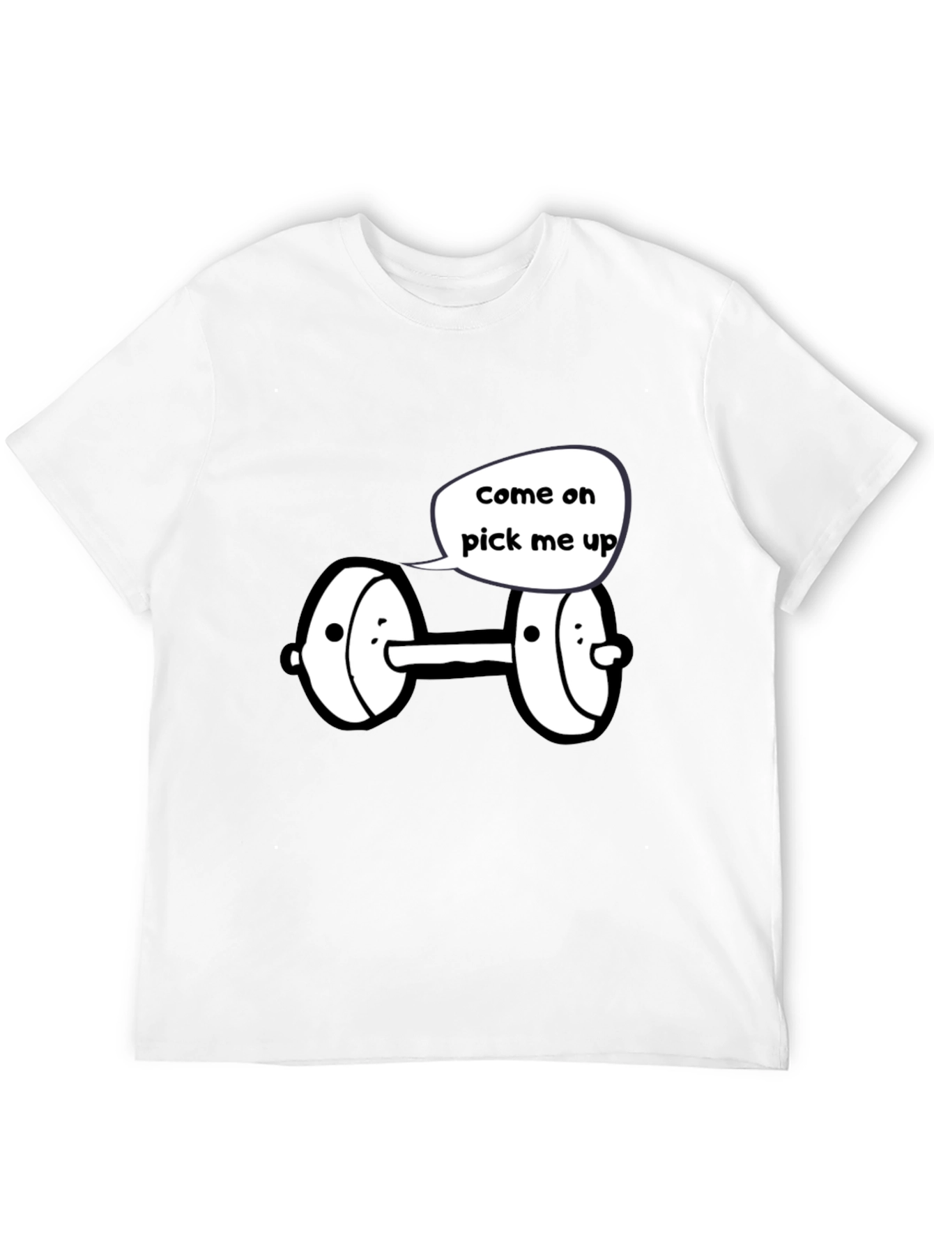 Funny Come On Pick Me Up Dumbbell Graphic Tee