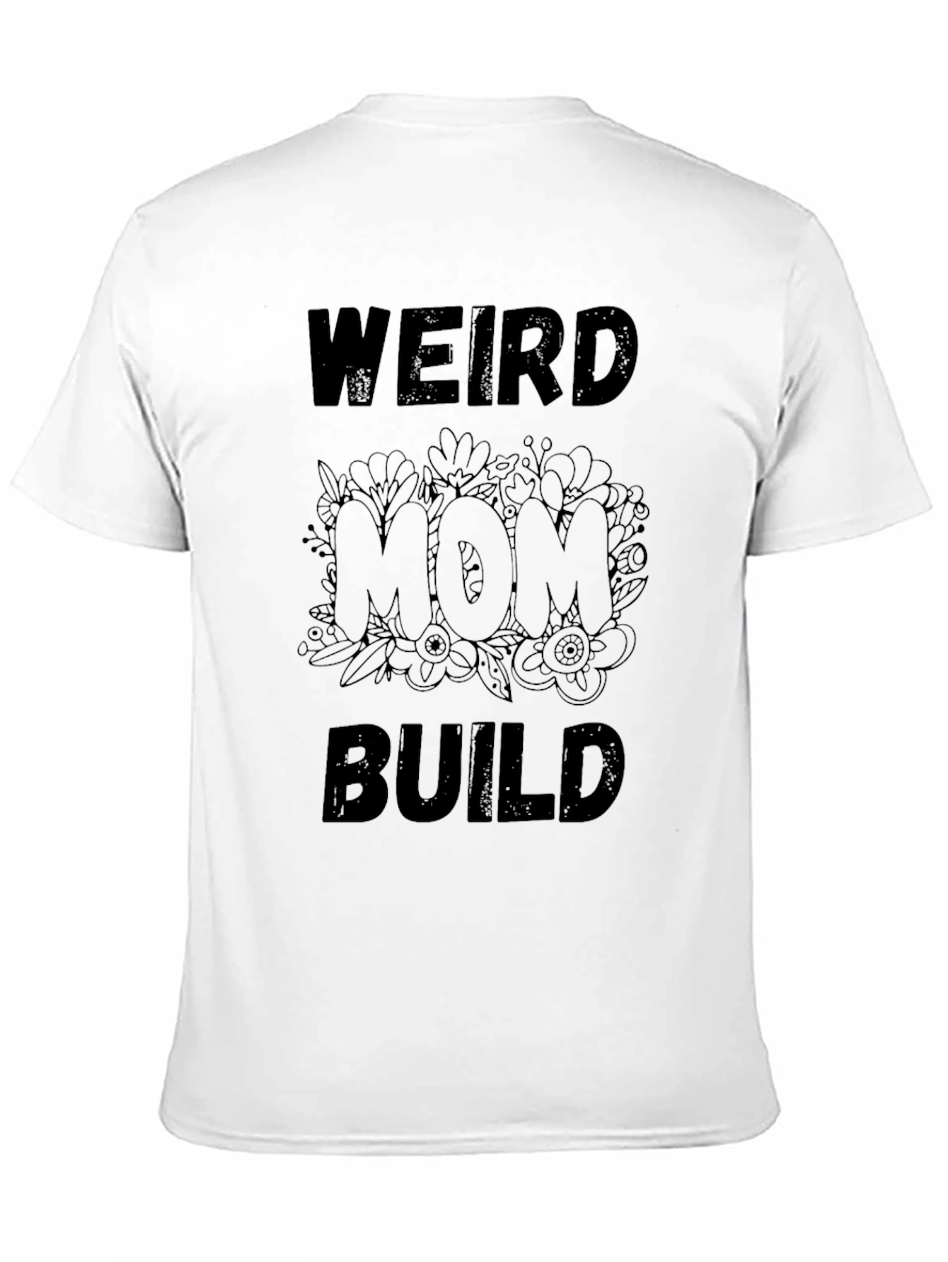 Weird Mom Build Black T-Shirt