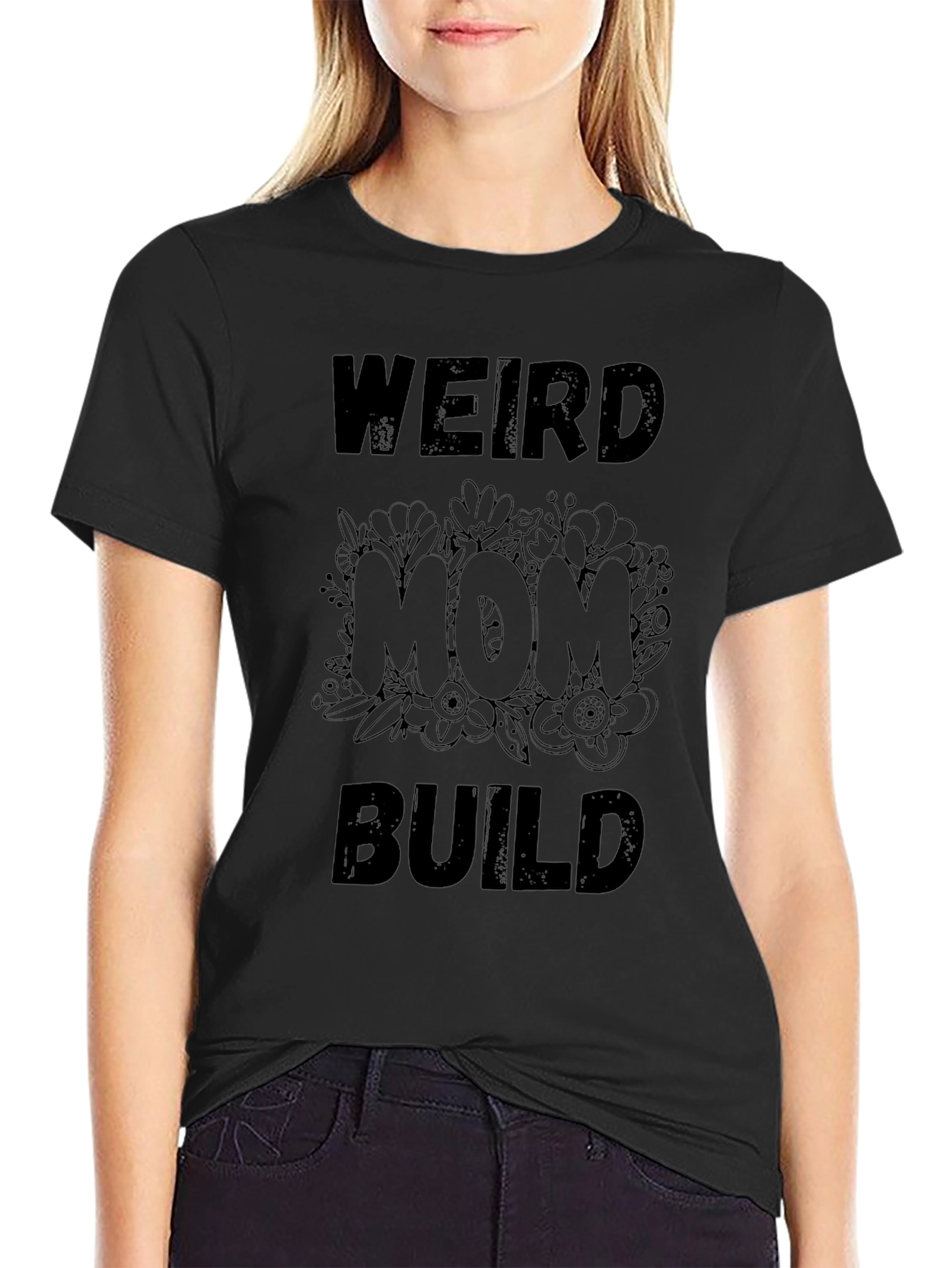 Weird Mom Build Black T-Shirt