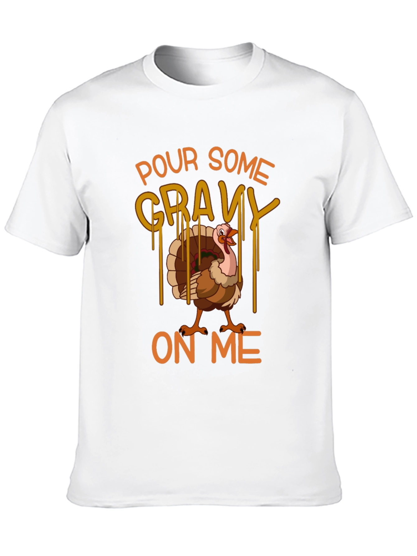 Pour Some Gravy On Me Thanksgiving T-Shirt