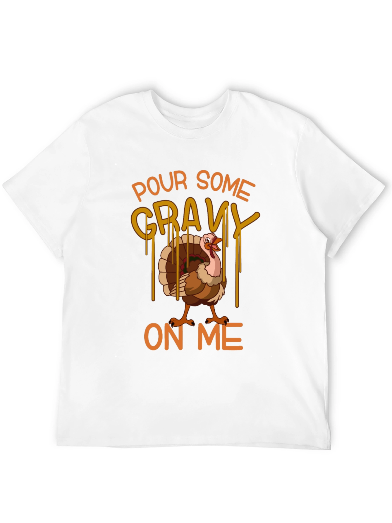 Pour Some Gravy On Me Thanksgiving T-Shirt