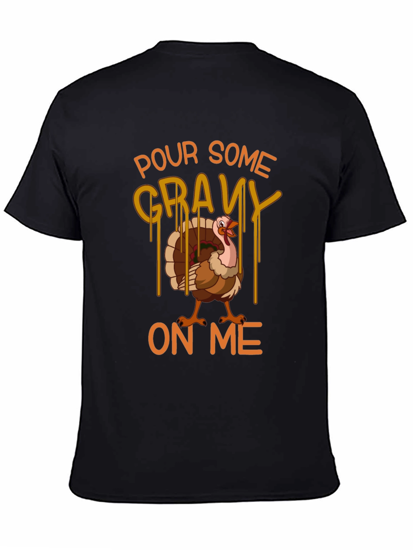 Pour Some Gravy On Me Thanksgiving T-Shirt