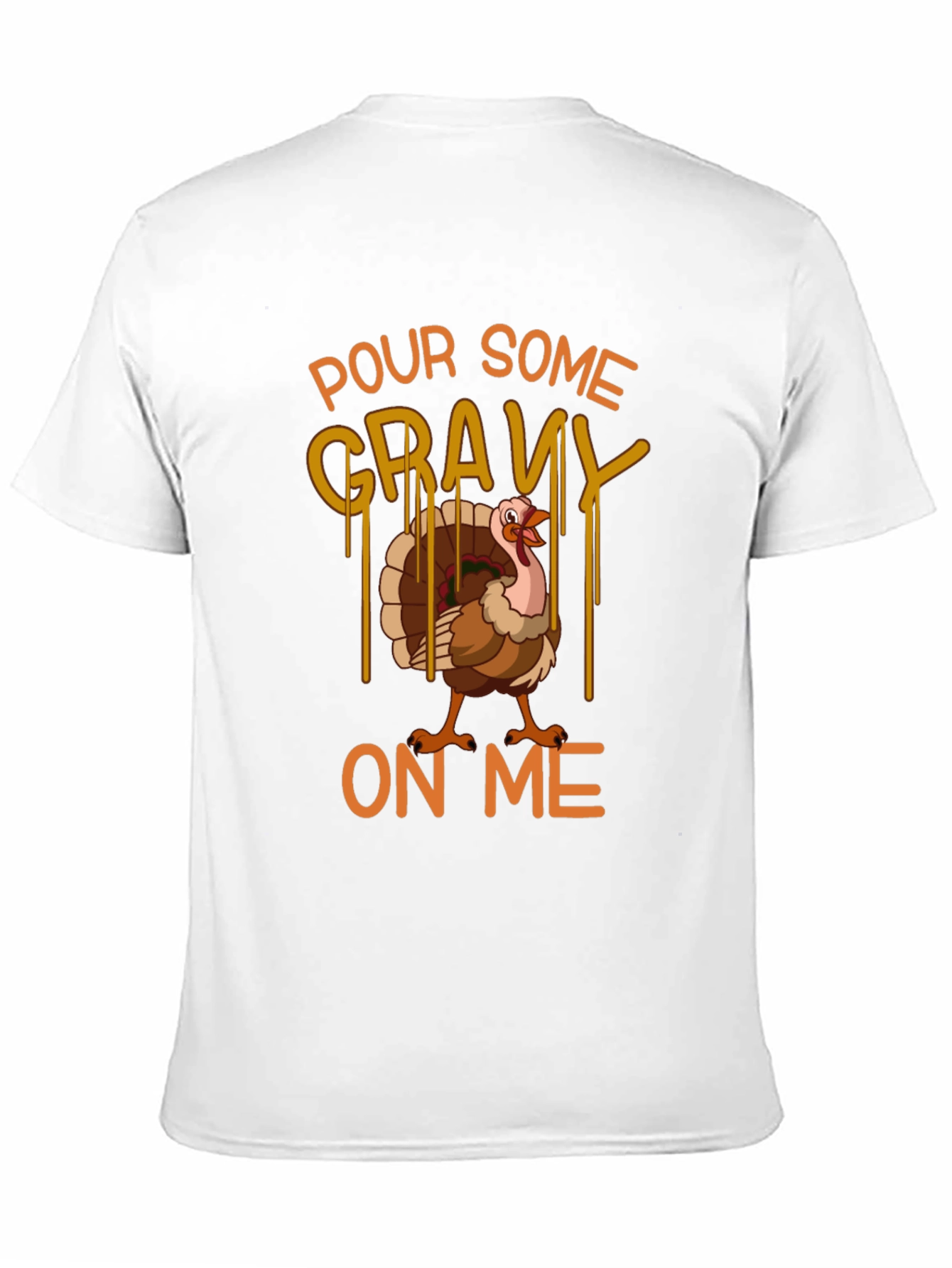 Pour Some Gravy On Me Thanksgiving T-Shirt