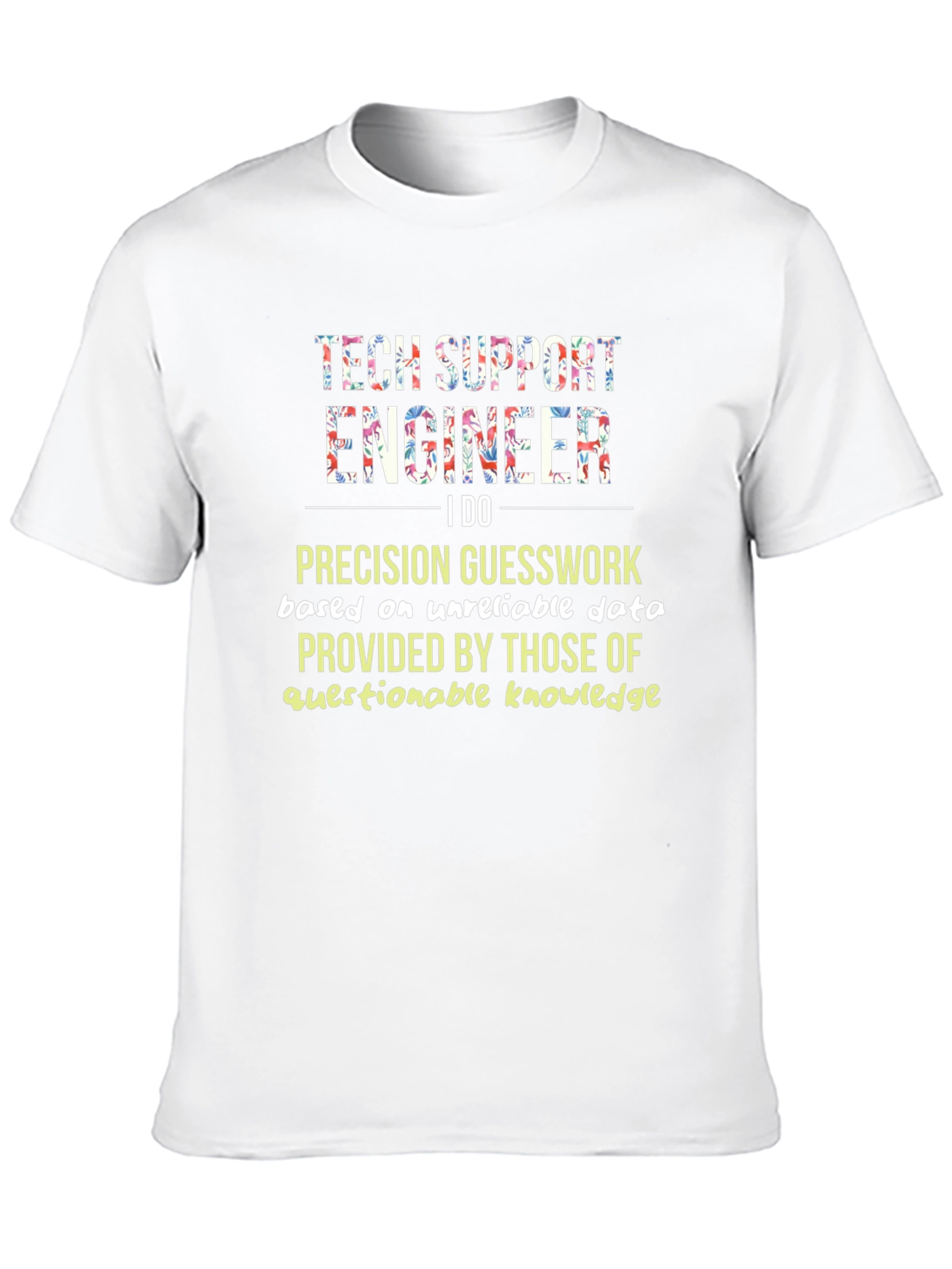 Tech Support Engineer Precision Guesswork T-Shirt