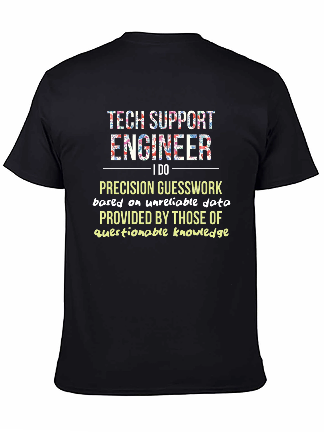 Tech Support Engineer Precision Guesswork T-Shirt