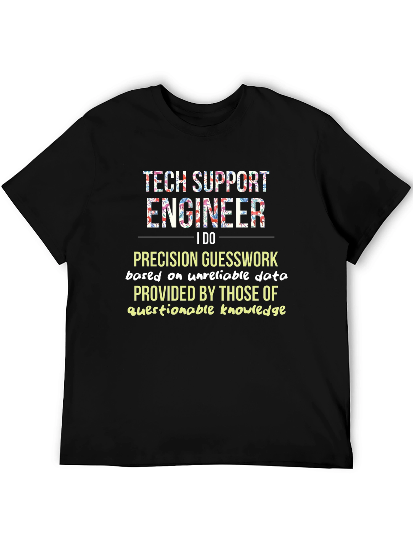 Tech Support Engineer Precision Guesswork T-Shirt