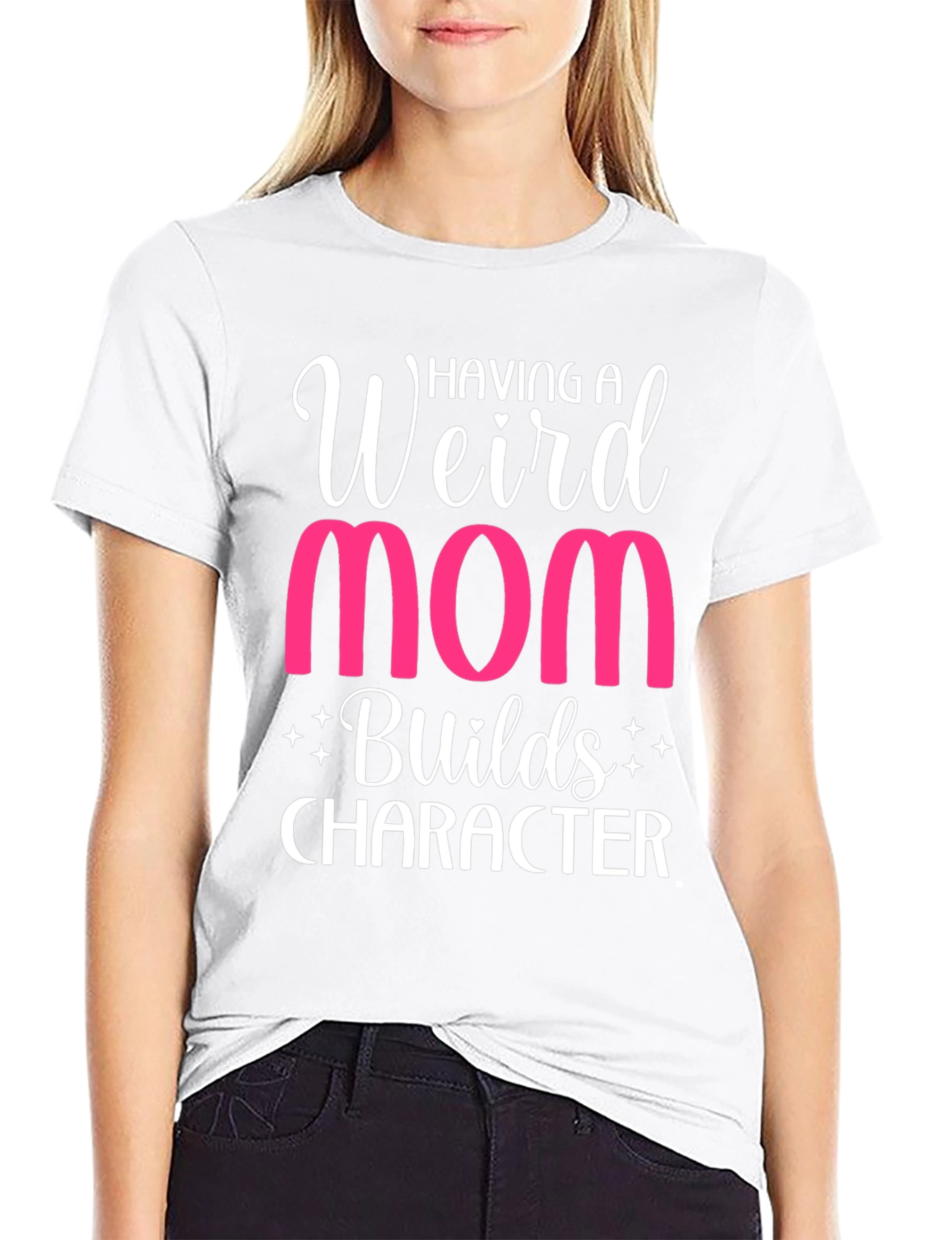 Weird Mom T-Shirt - Builds Character Funny Tee